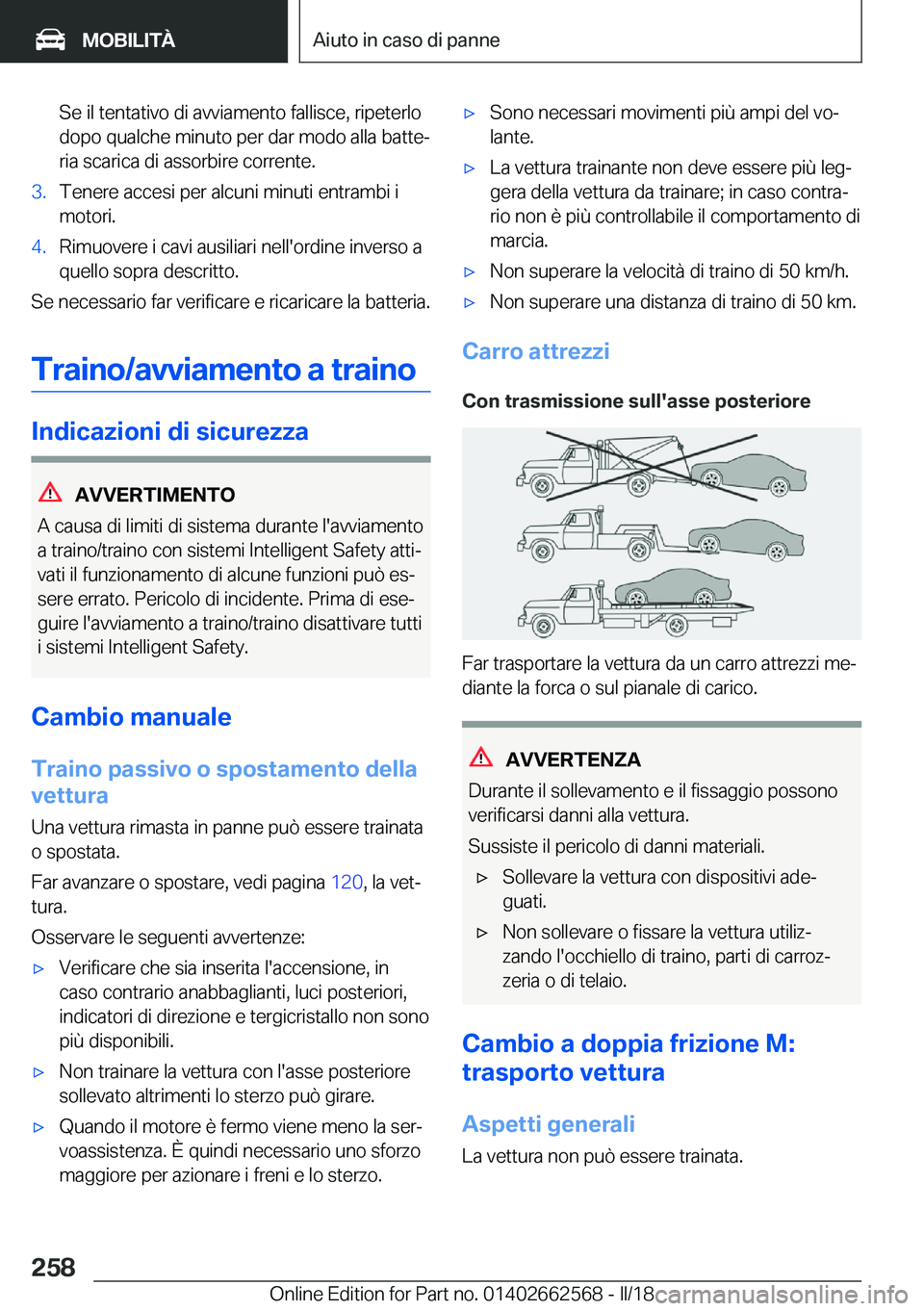 BMW M2 2018  Libretti Di Uso E manutenzione (in Italian) �S�e� �i�l� �t�e�n�t�a�t�i�v�o� �d�i� �a�v�v�i�a�m�e�n�t�o� �f�a�l�l�i�s�c�e�,� �r�i�p�e�t�e�r�l�o�d�o�p�o� �q�u�a�l�c�h�e� �m�i�n�u�t�o� �p�e�r� �d�a�r� �m�o�d�o� �a�l�l�a� �b�a�t�t�eª�r�i�a� �s�c�