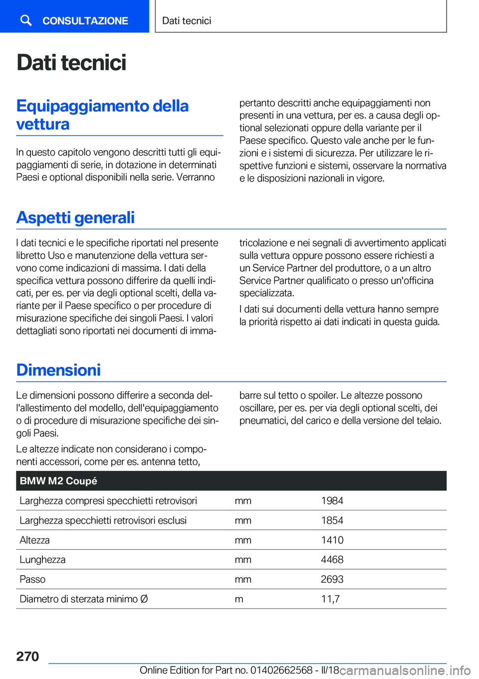 BMW M2 2018  Libretti Di Uso E manutenzione (in Italian) �D�a�t�i��t�e�c�n�i�c�i�E�q�u�i�p�a�g�g�i�a�m�e�n�t�o��d�e�l�l�a�v�e�t�t�u�r�a
�I�n� �q�u�e�s�t�o� �c�a�p�i�t�o�l�o� �v�e�n�g�o�n�o� �d�e�s�c�r�i�t�t�i� �t�u�t�t�i� �g�l�i� �e�q�u�iª
�p�a�g�g�i�a�
