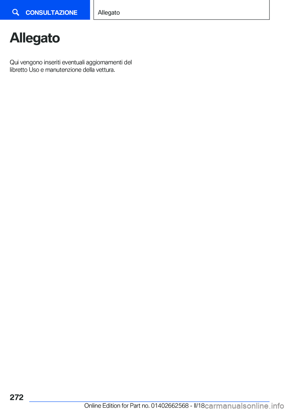 BMW M2 2018  Libretti Di Uso E manutenzione (in Italian) �A�l�l�e�g�a�t�o�Q�u�i� �v�e�n�g�o�n�o� �i�n�s�e�r�i�t�i� �e�v�e�n�t�u�a�l�i� �a�g�g�i�o�r�n�a�m�e�n�t�i� �d�e�l
�l�i�b�r�e�t�t�o� �U�s�o� �e� �m�a�n�u�t�e�n�z�i�o�n�e� �d�e�l�l�a� �v�e�t�t�u�r�a�.�S�