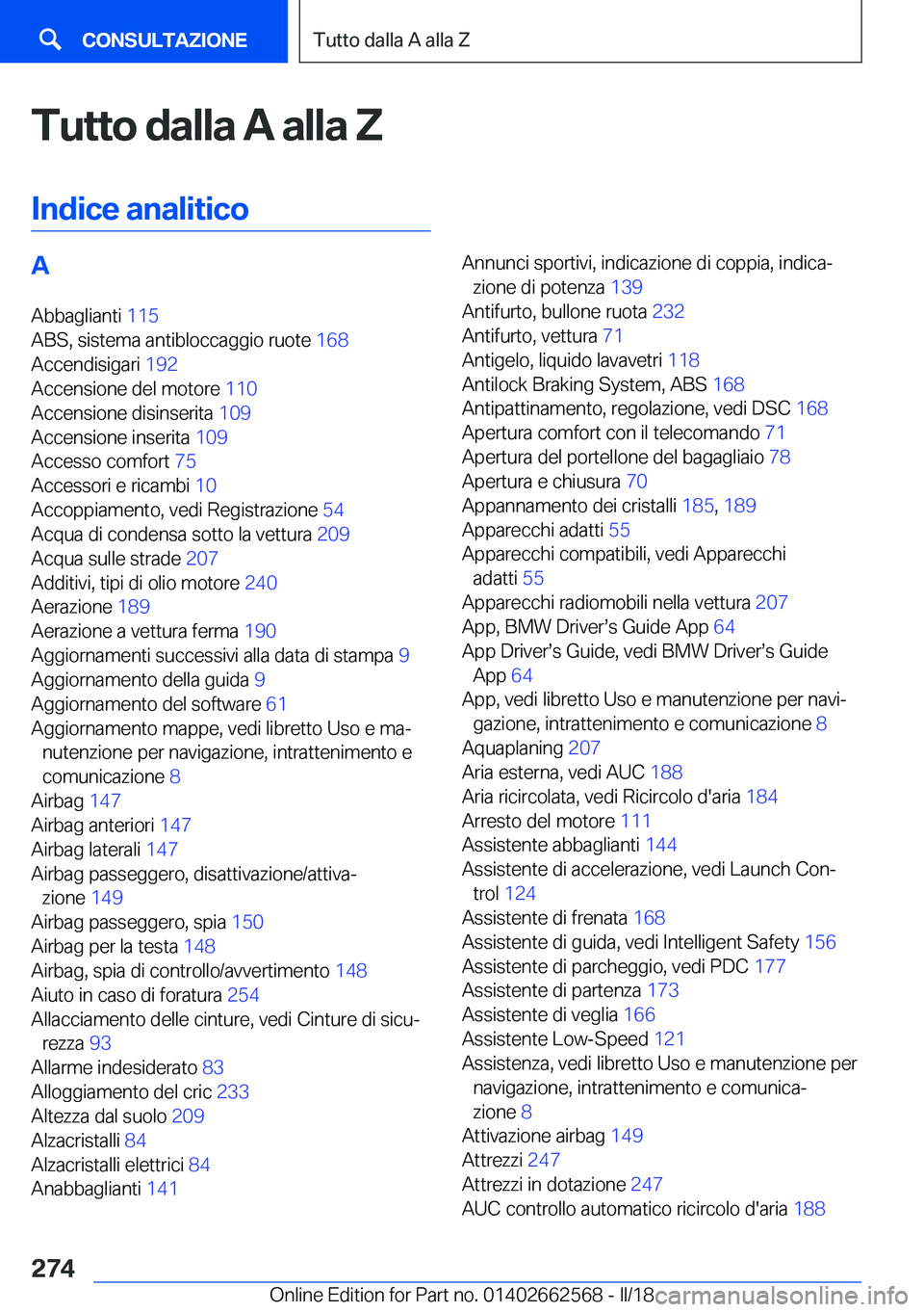 BMW M2 2018  Libretti Di Uso E manutenzione (in Italian) �T�u�t�t�o��d�a�l�l�a��A��a�l�l�a��;�I�n�d�i�c�e��a�n�a�l�i�t�i�c�o�A�A�b�b�a�g�l�i�a�n�t�i�  �1�1�5� 
�A�B�S�,� �s�i�s�t�e�m�a� �a�n�t�i�b�l�o�c�c�a�g�g�i�o� �r�u�o�t�e�  �1�6�8� 
�A�c�c�e�n�d�i