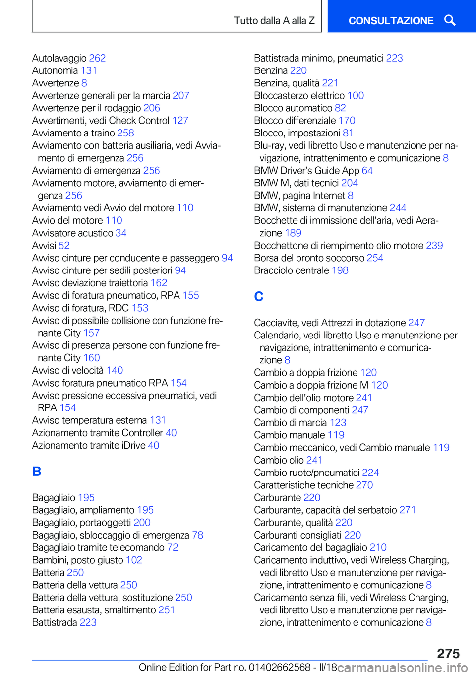 BMW M2 2018  Libretti Di Uso E manutenzione (in Italian) �A�u�t�o�l�a�v�a�g�g�i�o� �2�6�2� 
�A�u�t�o�n�o�m�i�a�  �1�3�1� 
�A�v�v�e�r�t�e�n�z�e�  �8� 
�A�v�v�e�r�t�e�n�z�e� �g�e�n�e�r�a�l�i� �p�e�r� �l�a� �m�a�r�c�i�a�  �2�0�7� 
�A�v�v�e�r�t�e�n�z�e� �p�e�r�