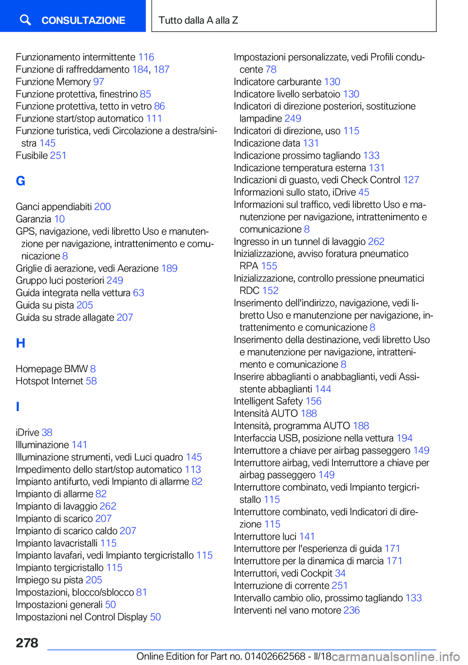BMW M2 2018  Libretti Di Uso E manutenzione (in Italian) �F�u�n�z�i�o�n�a�m�e�n�t�o� �i�n�t�e�r�m�i�t�t�e�n�t�e� �1�1�6� 
�F�u�n�z�i�o�n�e� �d�i� �r�a�f�f�r�e�d�d�a�m�e�n�t�o�  �1�8�4�,� �1�8�7 � 
�F�u�n�z�i�o�n�e� �M�e�m�o�r�y�  �9�7� 
�F�u�n�z�i�o�n�e� �p