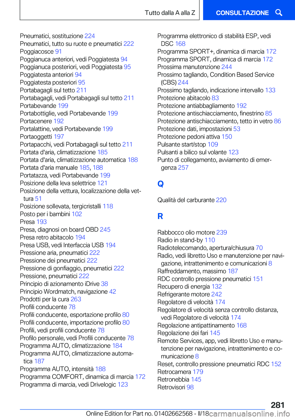 BMW M2 2018  Libretti Di Uso E manutenzione (in Italian) �P�n�e�u�m�a�t�i�c�i�,� �s�o�s�t�i�t�u�z�i�o�n�e� �2�2�4� 
�P�n�e�u�m�a�t�i�c�i�,� �t�u�t�t�o� �s�u� �r�u�o�t�e� �e� �p�n�e�u�m�a�t�i�c�i�  �2�2�2� 
�P�o�g�g�i�a�c�o�s�c�e�  �9�1� 
�P�o�g�g�i�a�n�u�c�