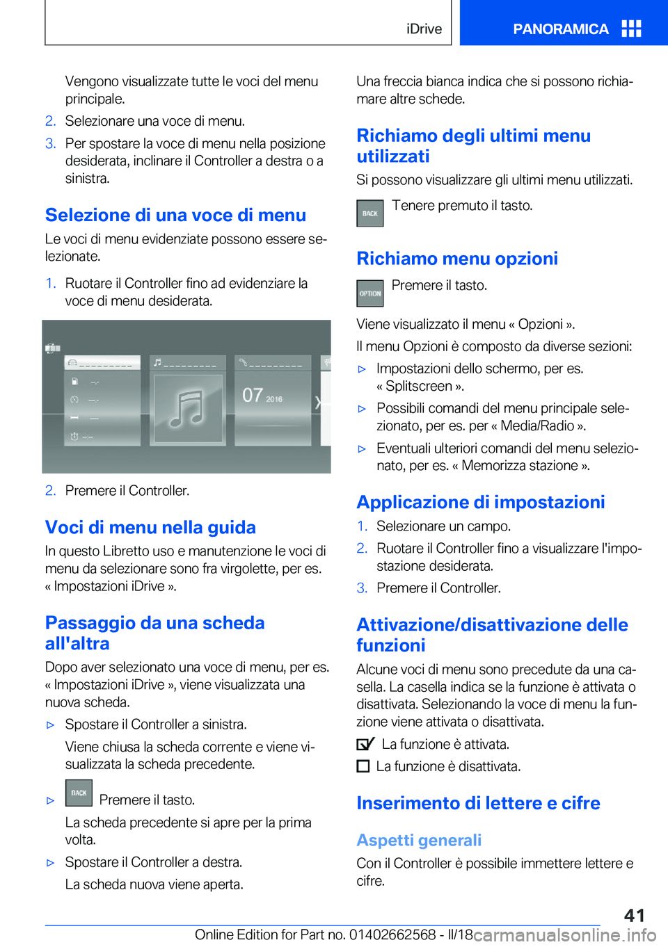 BMW M2 2018  Libretti Di Uso E manutenzione (in Italian) �V�e�n�g�o�n�o� �v�i�s�u�a�l�i�z�z�a�t�e� �t�u�t�t�e� �l�e� �v�o�c�i� �d�e�l� �m�e�n�u�p�r�i�n�c�i�p�a�l�e�.�2�.�S�e�l�e�z�i�o�n�a�r�e� �u�n�a� �v�o�c�e� �d�i� �m�e�n�u�.�3�.�P�e�r� �s�p�o�s�t�a�r�e� 