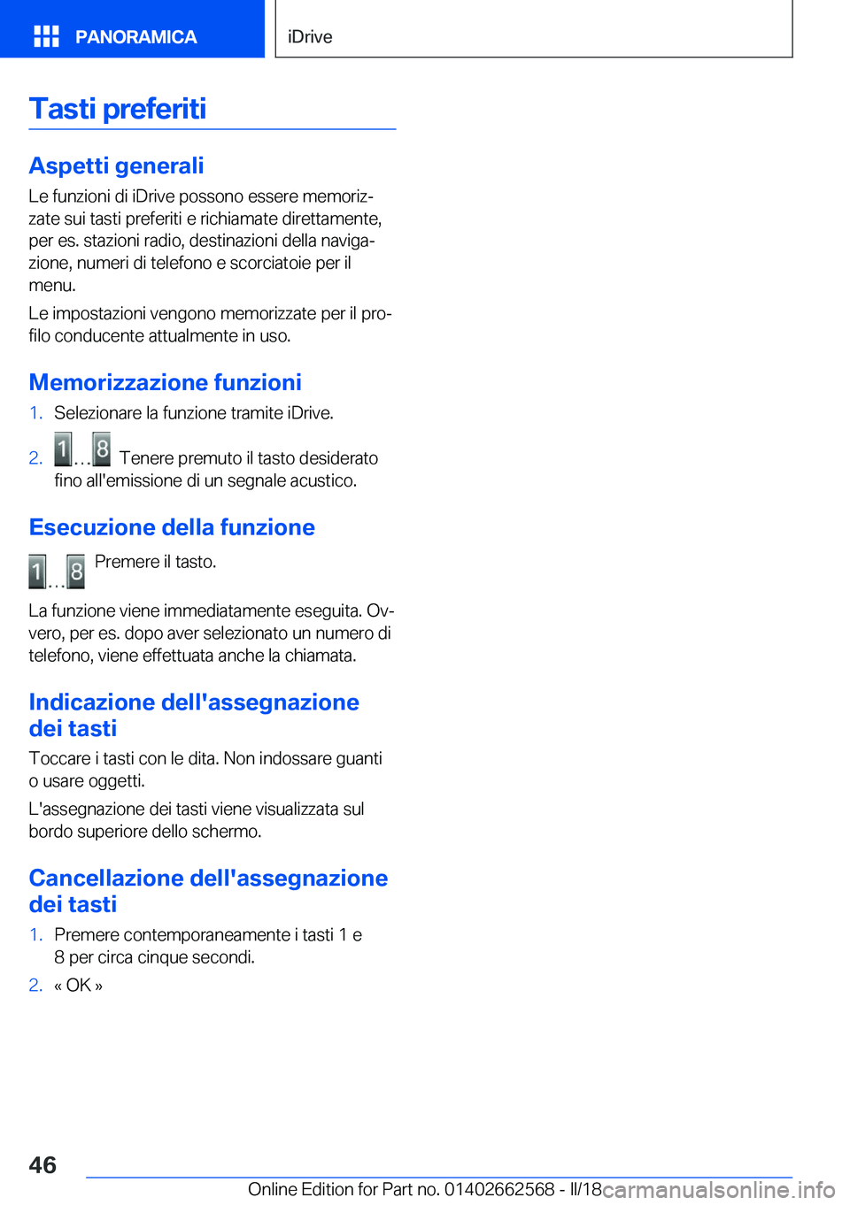 BMW M2 2018  Libretti Di Uso E manutenzione (in Italian) �T�a�s�t�i��p�r�e�f�e�r�i�t�i
�A�s�p�e�t�t�i��g�e�n�e�r�a�l�i�L�e� �f�u�n�z�i�o�n�i� �d�i� �i�D�r�i�v�e� �p�o�s�s�o�n�o� �e�s�s�e�r�e� �m�e�m�o�r�i�zª
�z�a�t�e� �s�u�i� �t�a�s�t�i� �p�r�e�f�e�r�i�