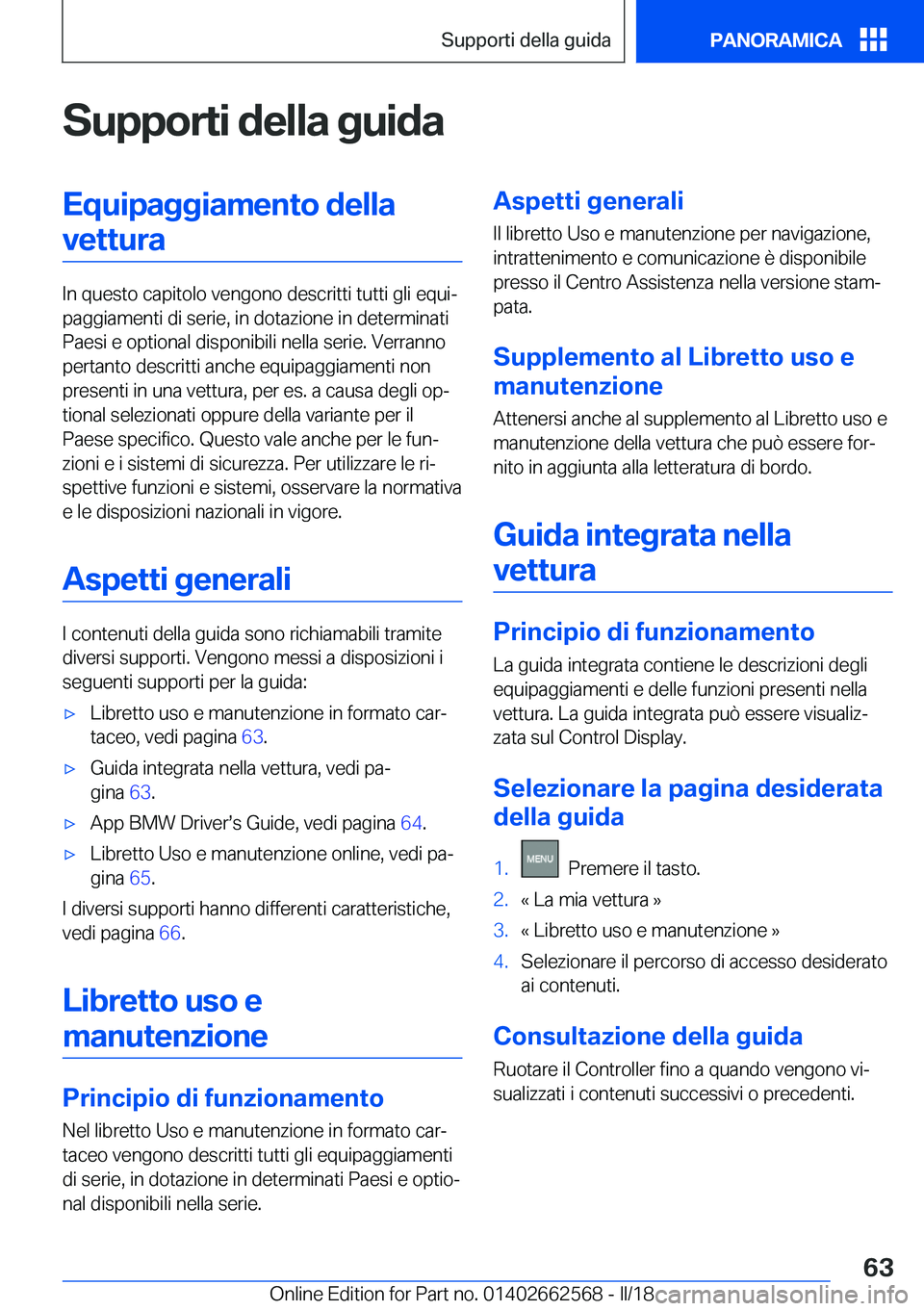 BMW M2 2018  Libretti Di Uso E manutenzione (in Italian) �S�u�p�p�o�r�t�i��d�e�l�l�a��g�u�i�d�a�E�q�u�i�p�a�g�g�i�a�m�e�n�t�o��d�e�l�l�a�v�e�t�t�u�r�a
�I�n� �q�u�e�s�t�o� �c�a�p�i�t�o�l�o� �v�e�n�g�o�n�o� �d�e�s�c�r�i�t�t�i� �t�u�t�t�i� �g�l�i� �e�q�u�i