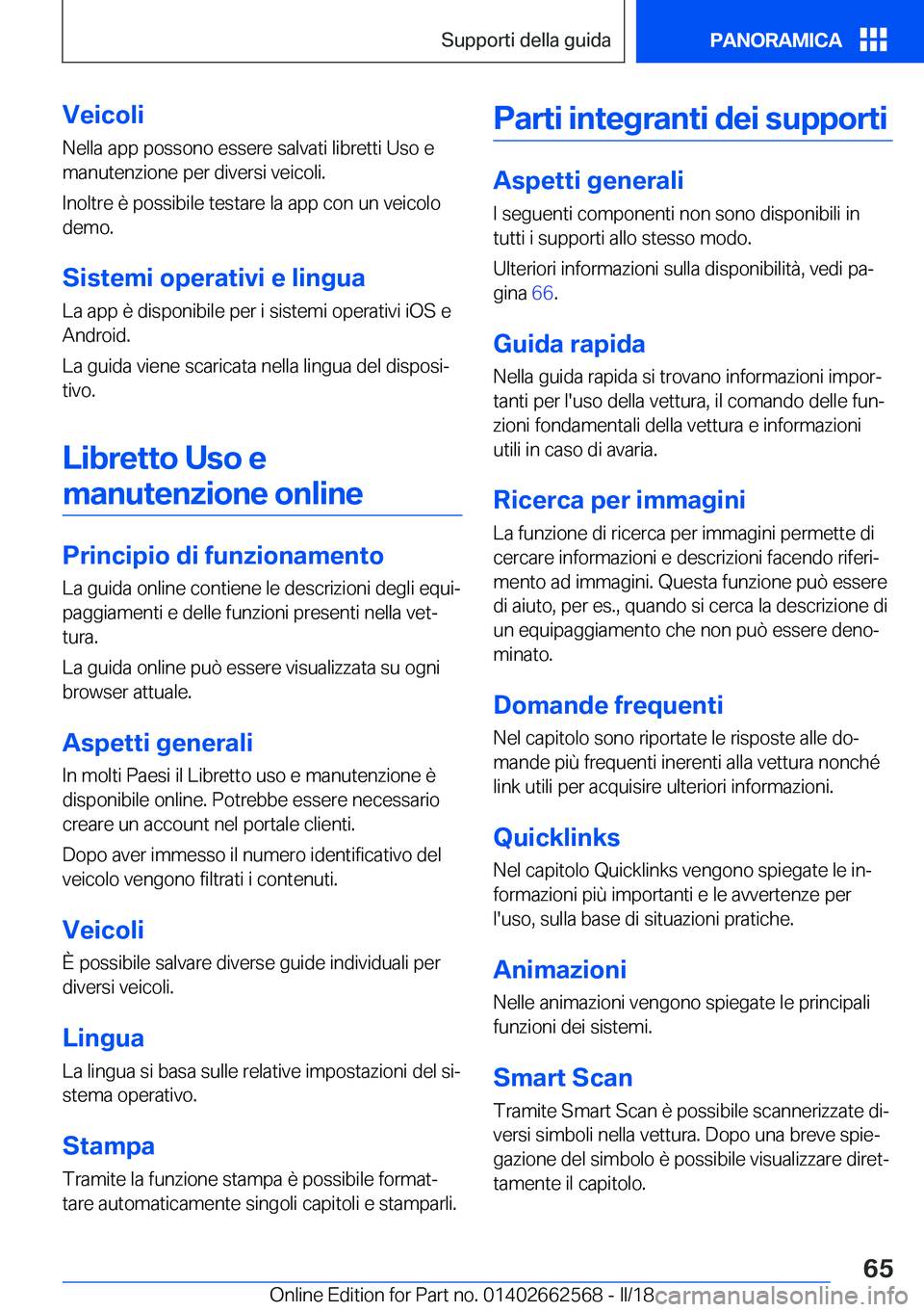 BMW M2 2018  Libretti Di Uso E manutenzione (in Italian) �V�e�i�c�o�l�i
�N�e�l�l�a� �a�p�p� �p�o�s�s�o�n�o� �e�s�s�e�r�e� �s�a�l�v�a�t�i� �l�i�b�r�e�t�t�i� �U�s�o� �e
�m�a�n�u�t�e�n�z�i�o�n�e� �p�e�r� �d�i�v�e�r�s�i� �v�e�i�c�o�l�i�.
�I�n�o�l�t�r�e� �è� �p