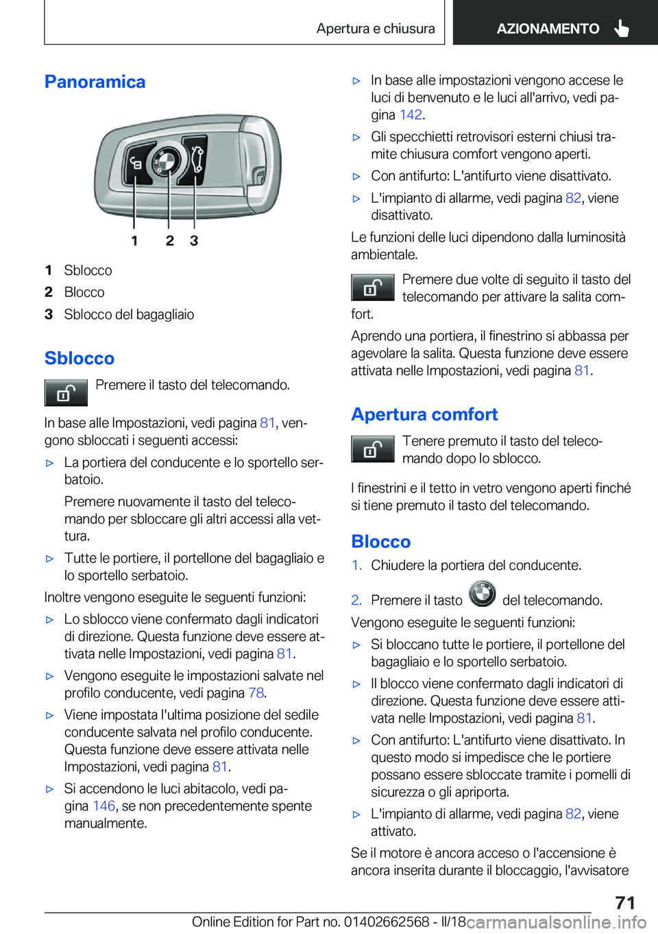 BMW M2 2018  Libretti Di Uso E manutenzione (in Italian) �P�a�n�o�r�a�m�i�c�a�1�S�b�l�o�c�c�o�2�B�l�o�c�c�o�3�S�b�l�o�c�c�o� �d�e�l� �b�a�g�a�g�l�i�a�i�o
�S�b�l�o�c�c�o�P�r�e�m�e�r�e� �i�l� �t�a�s�t�o� �d�e�l� �t�e�l�e�c�o�m�a�n�d�o�.
�I�n� �b�a�s�e� �a�l�l