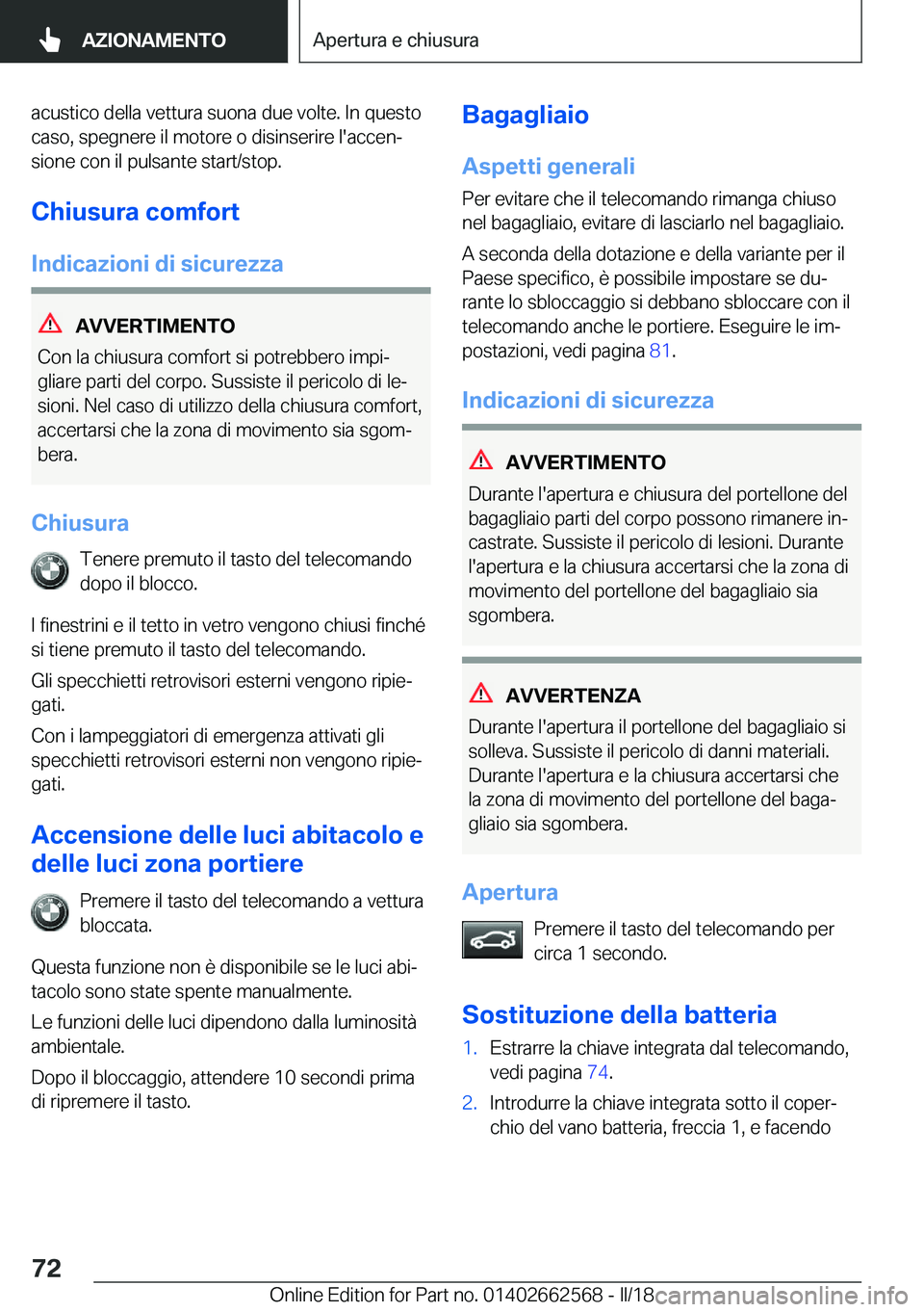 BMW M2 2018  Libretti Di Uso E manutenzione (in Italian) �a�c�u�s�t�i�c�o� �d�e�l�l�a� �v�e�t�t�u�r�a� �s�u�o�n�a� �d�u�e� �v�o�l�t�e�.� �I�n� �q�u�e�s�t�o�c�a�s�o�,� �s�p�e�g�n�e�r�e� �i�l� �m�o�t�o�r�e� �o� �d�i�s�i�n�s�e�r�i�r�e� �l�'�a�c�c�e�nª�s�