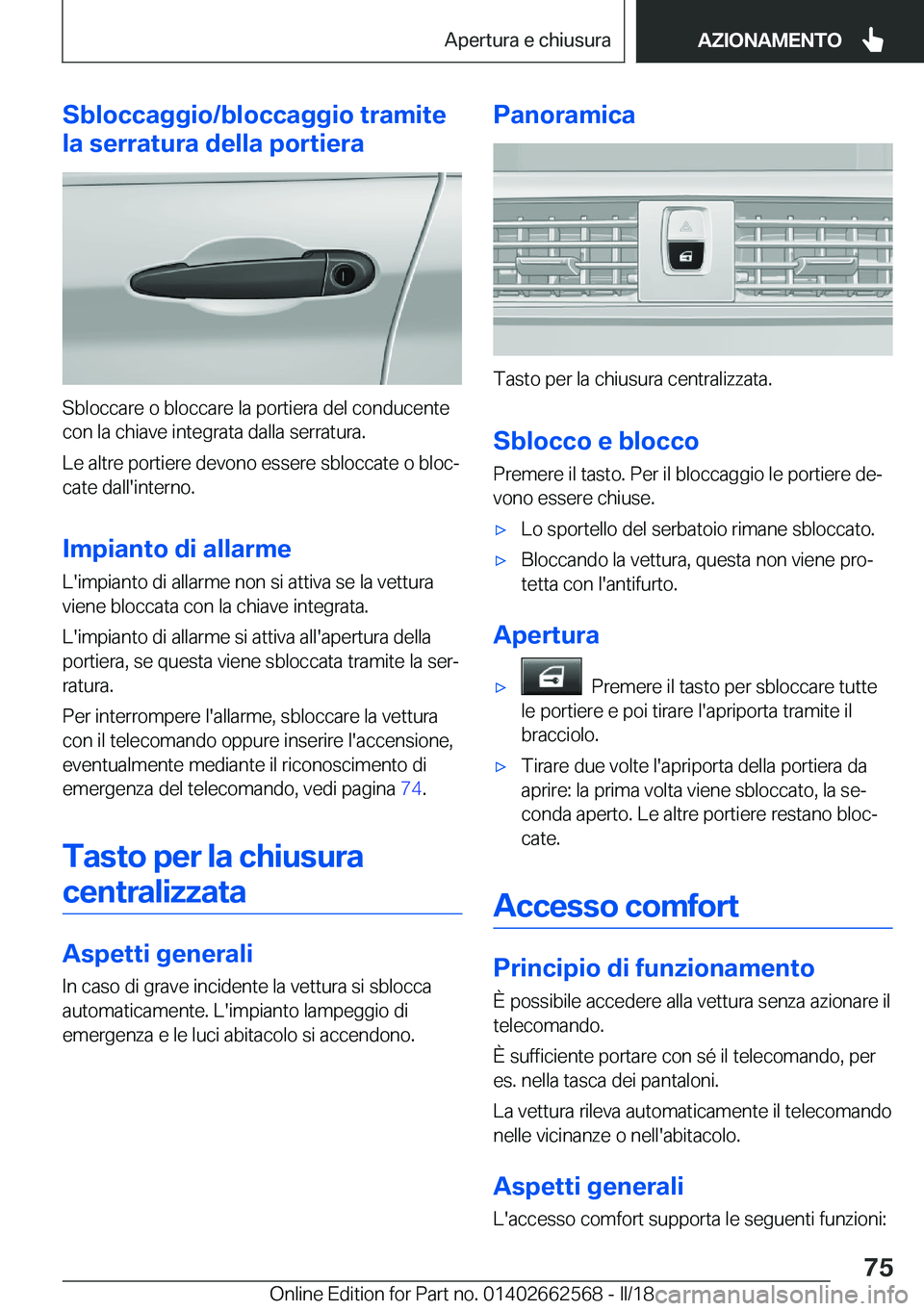 BMW M2 2018  Libretti Di Uso E manutenzione (in Italian) �S�b�l�o�c�c�a�g�g�i�o�/�b�l�o�c�c�a�g�g�i�o��t�r�a�m�i�t�e
�l�a��s�e�r�r�a�t�u�r�a��d�e�l�l�a��p�o�r�t�i�e�r�a
�S�b�l�o�c�c�a�r�e� �o� �b�l�o�c�c�a�r�e� �l�a� �p�o�r�t�i�e�r�a� �d�e�l� �c�o�n�d�u