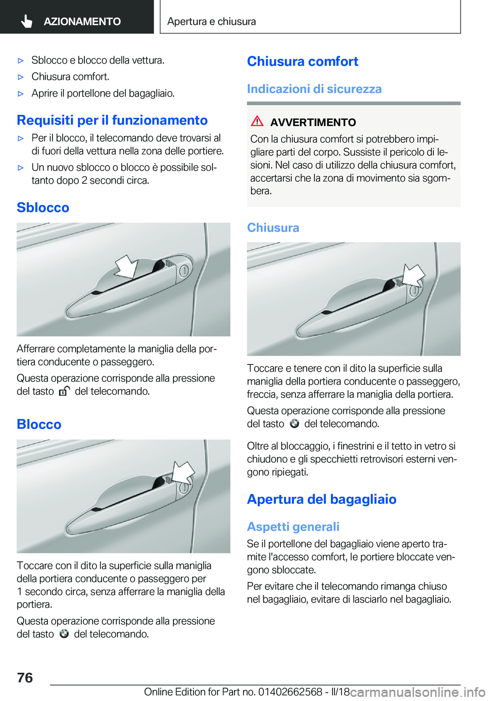BMW M2 2018  Libretti Di Uso E manutenzione (in Italian) 'x�S�b�l�o�c�c�o� �e� �b�l�o�c�c�o� �d�e�l�l�a� �v�e�t�t�u�r�a�.'x�C�h�i�u�s�u�r�a� �c�o�m�f�o�r�t�.'x�A�p�r�i�r�e� �i�l� �p�o�r�t�e�l�l�o�n�e� �d�e�l� �b�a�g�a�g�l�i�a�i�o�.
�R�e�q�u�i�s�