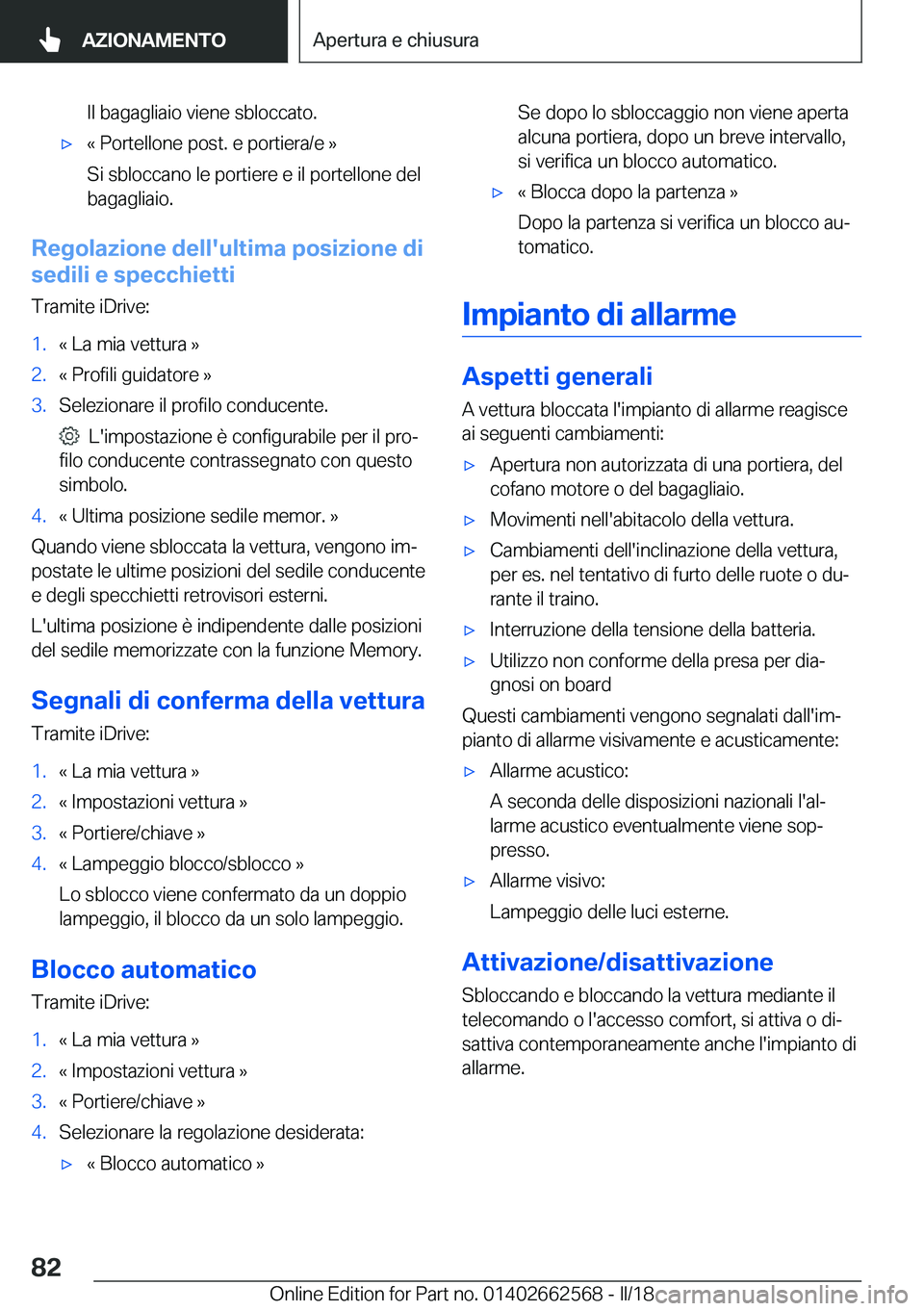 BMW M2 2018  Libretti Di Uso E manutenzione (in Italian) �I�l� �b�a�g�a�g�l�i�a�i�o� �v�i�e�n�e� �s�b�l�o�c�c�a�t�o�.'x�«� �P�o�r�t�e�l�l�o�n�e� �p�o�s�t�.� �e� �p�o�r�t�i�e�r�a�/�e� �{
�S�i� �s�b�l�o�c�c�a�n�o� �l�e� �p�o�r�t�i�e�r�e� �e� �i�l� �p�o�r