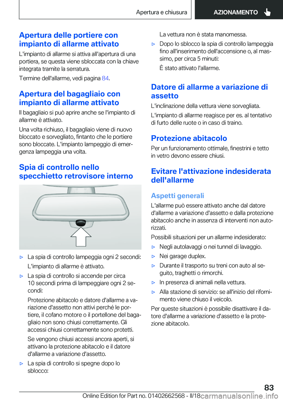 BMW M2 2018  Libretti Di Uso E manutenzione (in Italian) �A�p�e�r�t�u�r�a��d�e�l�l�e��p�o�r�t�i�e�r�e��c�o�n
�i�m�p�i�a�n�t�o��d�i��a�l�l�a�r�m�e��a�t�t�i�v�a�t�o
�L�'�i�m�p�i�a�n�t�o� �d�i� �a�l�l�a�r�m�e� �s�i� �a�t�t�i�v�a� �a�l�l�'�a�p�e�r