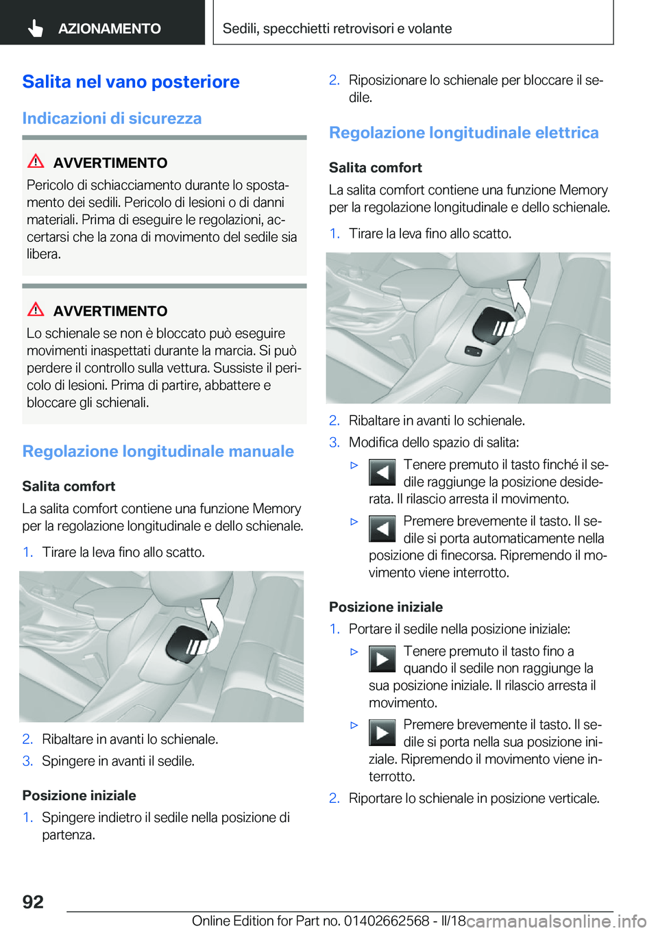 BMW M2 2018  Libretti Di Uso E manutenzione (in Italian)  S a l i t a  n e l  v a n o  p o s t e r i o r e
 I n d i c a z i o n i  d i  s i c u r e z z a
 A V V E R T I M E N T O
 P e r i c o l o   d i   s c h i a c c i a m e n t o   d u r a n t e   l 