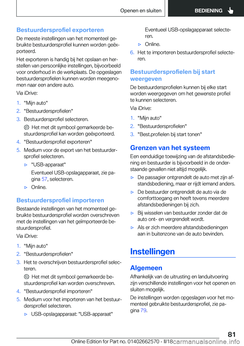 BMW M2 2018  Instructieboekjes (in Dutch) �B�e�s�t�u�u�r�d�e�r�s�p�r�o�f�i�e�l��e�x�p�o�r�t�e�r�e�n
�D�e� �m�e�e�s�t�e� �i�n�s�t�e�l�l�i�n�g�e�n� �v�a�n� �h�e�t� �m�o�m�e�n�t�e�e�l� �g�ej �b�r�u�i�k�t�e� �b�e�s�t�u�u�r�d�e�r�s�p�r�o�f�i�e�l