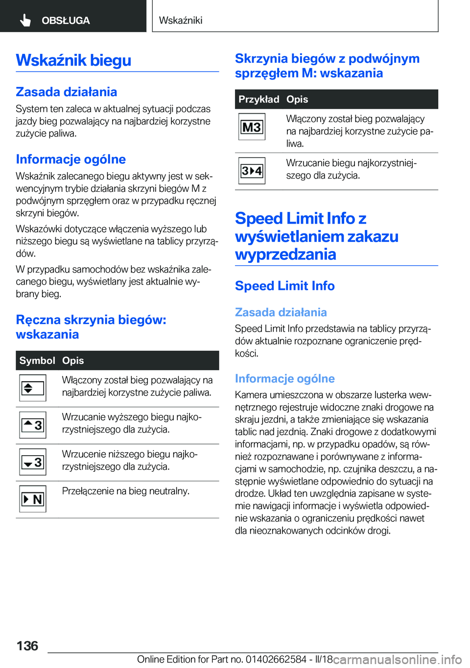 BMW M2 2018  Instrukcja obsługi (in Polish) �W�s�k�a7�n�i�k��b�i�e�g�u
�Z�a�s�a�d�a��d�z�i�a�ł�a�n�i�a
�S�y�s�t�e�m� �t�e�n� �z�a�l�e�c�a� �w� �a�k�t�u�a�l�n�e�j� �s�y�t�u�a�c�j�i� �p�o�d�c�z�a�s �j�a�z�d�y� �b�i�e�g� �p�o�z�w�a�l�a�j�