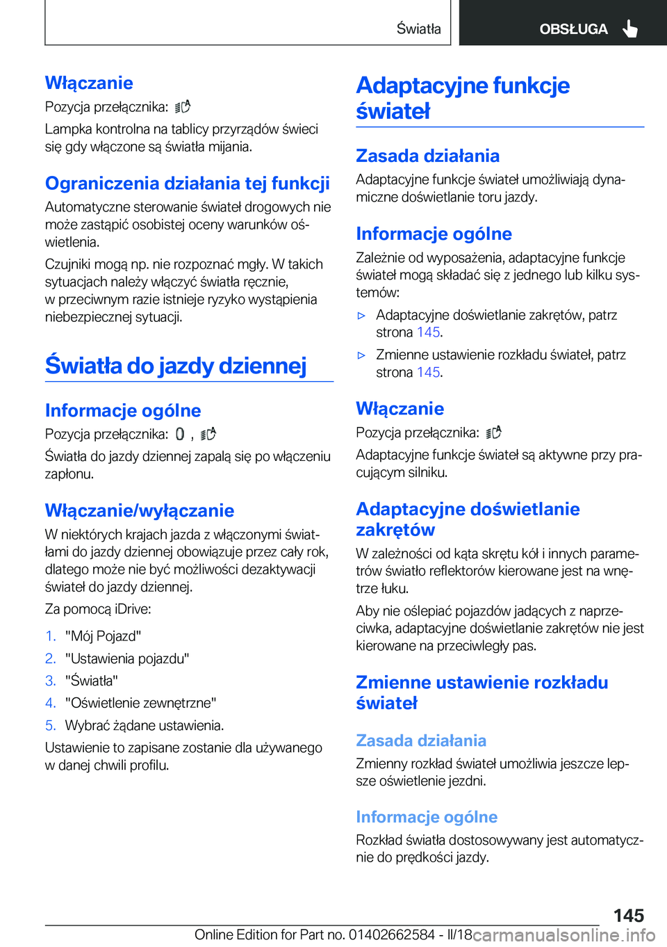 BMW M2 2018  Instrukcja obsługi (in Polish) �W�ł�ą�c�z�a�n�i�e
�P�o�z�y�c�j�a� �p�r�z�e�ł�