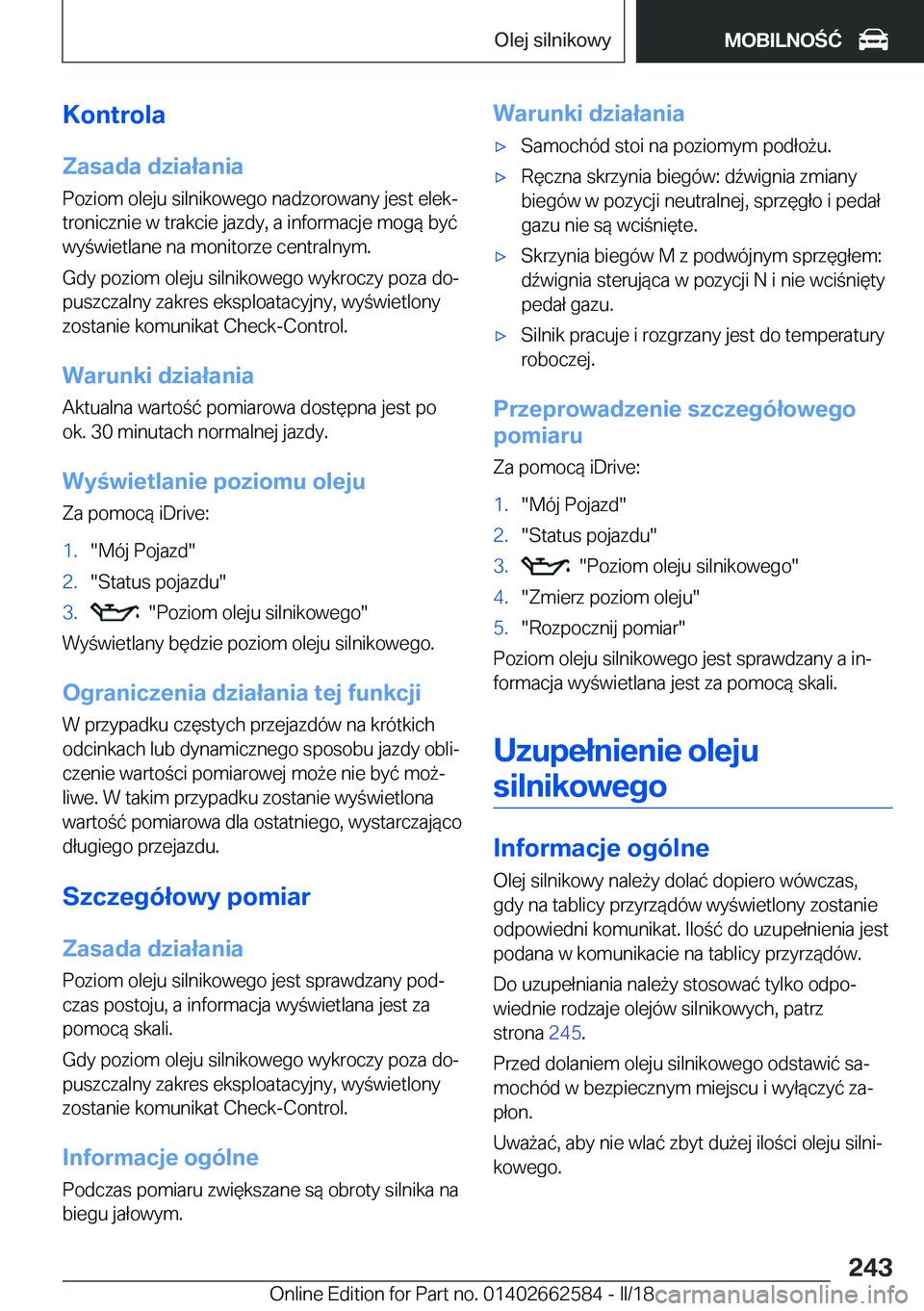 BMW M2 2018  Instrukcja obsługi (in Polish) �K�o�n�t�r�o�l�a�Z�a�s�a�d�a��d�z�i�a�ł�a�n�i�a
�P�o�z�i�o�m� �o�l�e�j�u� �s�i�l�n�i�k�o�w�e�g�o� �n�a�d�z�o�r�o�w�a�n�y� �j�e�s�t� �e�l�e�kj �t�r�o�n�i�c�z�n�i�e� �w� �t�r�a�k�c�i�e� �j�a�z�d�y�,�