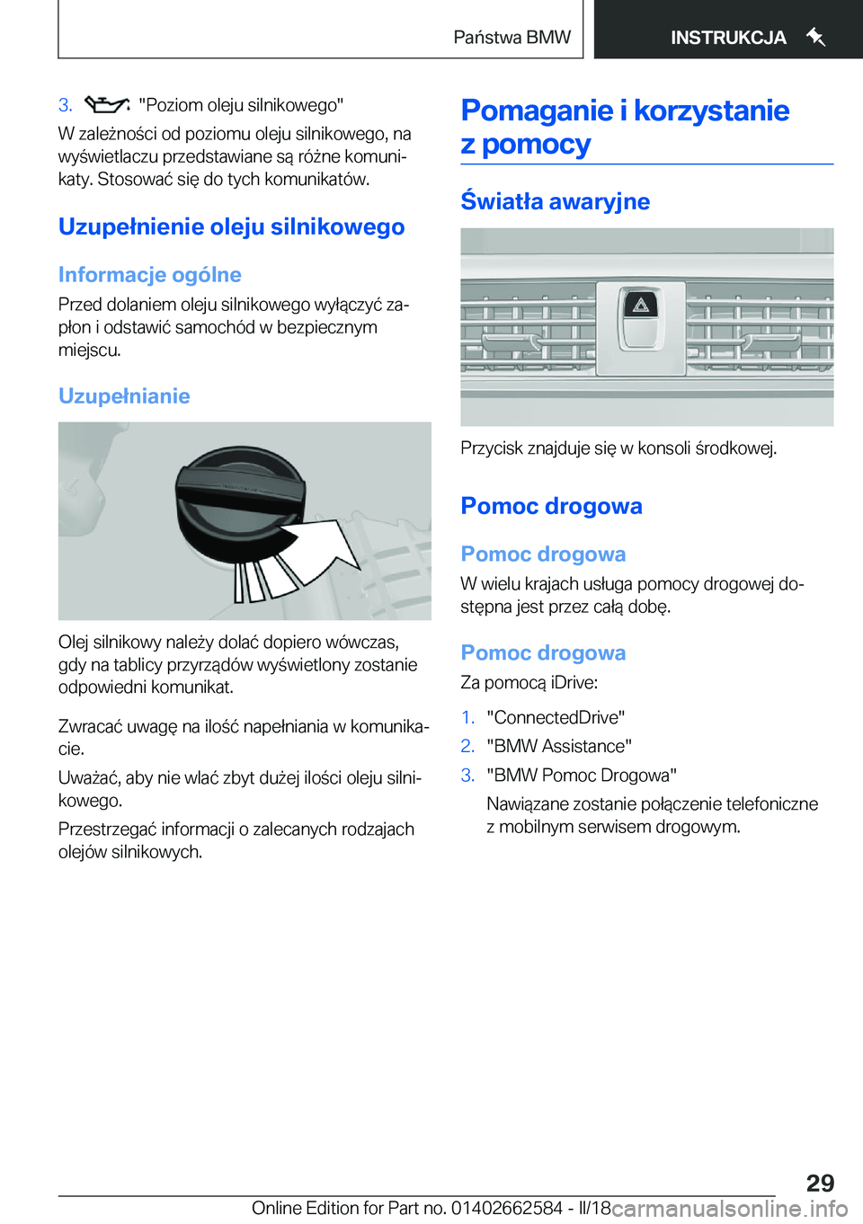 BMW M2 2018  Instrukcja obsługi (in Polish) �3�.� � �"�P�o�z�i�o�m� �o�l�e�j�u� �s�i�l�n�i�k�o�w�e�g�o�"
�W� �z�a�l�e 9�n�o �c�i� �o�d� �p�o�z�i�o�m�u� �o�l�e�j�u� �s�i�l�n�i�k�o�w�e�g�o�,� �n�a
�w�y �w�i�e�t�l�a�c�z�u� �p�r�z�e�d�s�t