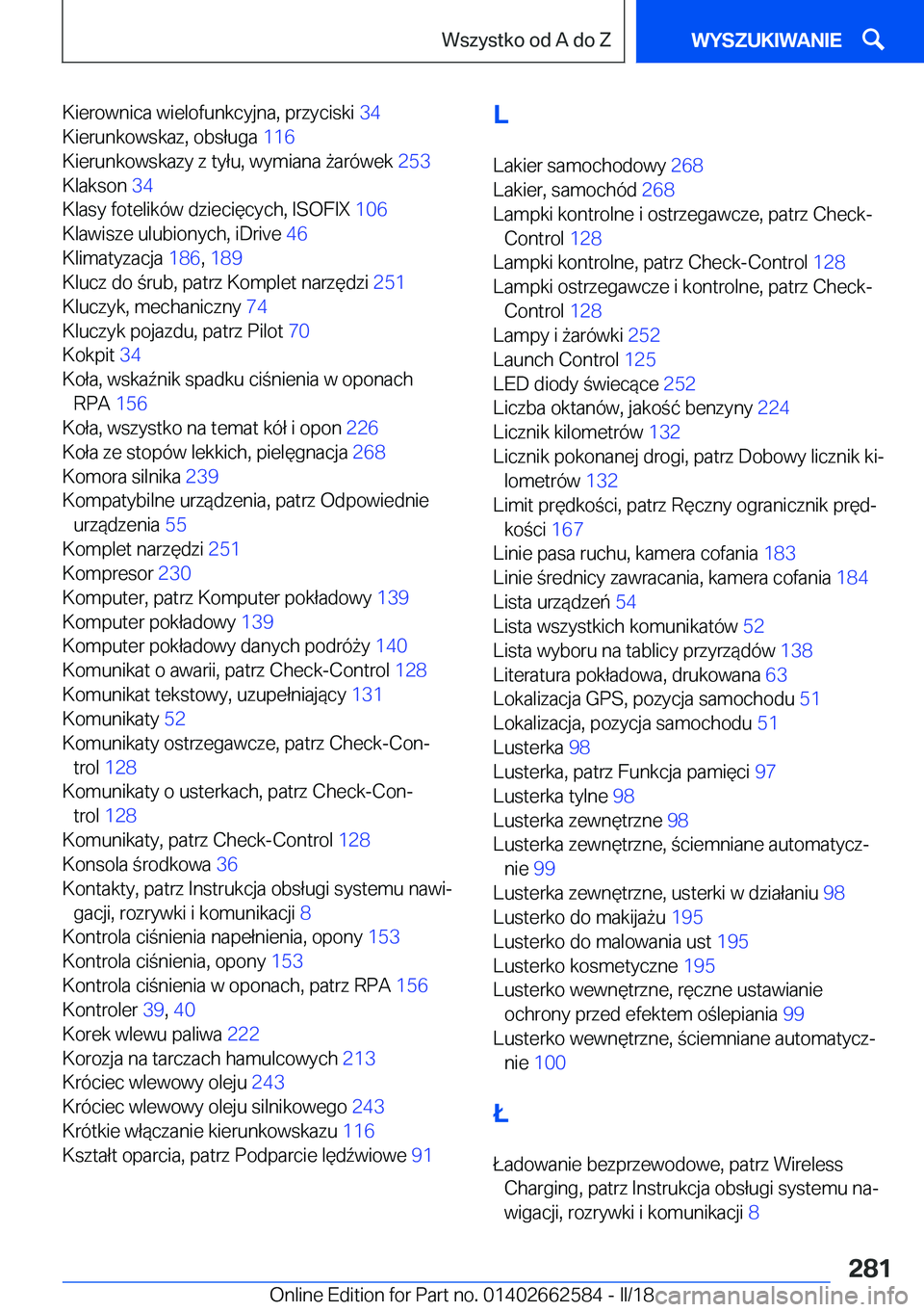 BMW M2 2018  Instrukcja obsługi (in Polish) �K�i�e�r�o�w�n�i�c�a� �w�i�e�l�o�f�u�n�k�c�y�j�n�a�,� �p�r�z�y�c�i�s�k�i� �3�4� 
�K�i�e�r�u�n�k�o�w�s�k�a�z�,� �o�b�s�ł�u�g�a�  �1�1�6� 
�K�i�e�r�u�n�k�o�w�s�k�a�z�y� �z� �t�y�ł�u�,� �w�y�m�i�a�n�a�