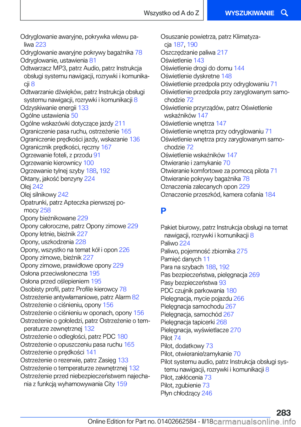 BMW M2 2018  Instrukcja obsługi (in Polish) �O�d�r�y�g�l�o�w�a�n�i�e� �a�w�a�r�y�j�n�e�,� �p�o�k�r�y�w�k�a� �w�l�e�w�u� �p�aj�l�i�w�a�  �2�2�3� 
�O�d�r�y�g�l�o�w�a�n�i�e� �a�w�a�r�y�j�n�e� �p�o�k�r�y�w�y� �b�a�g�a 9�n�i�k�a�  �7�8� 
�O�d�r�y�g