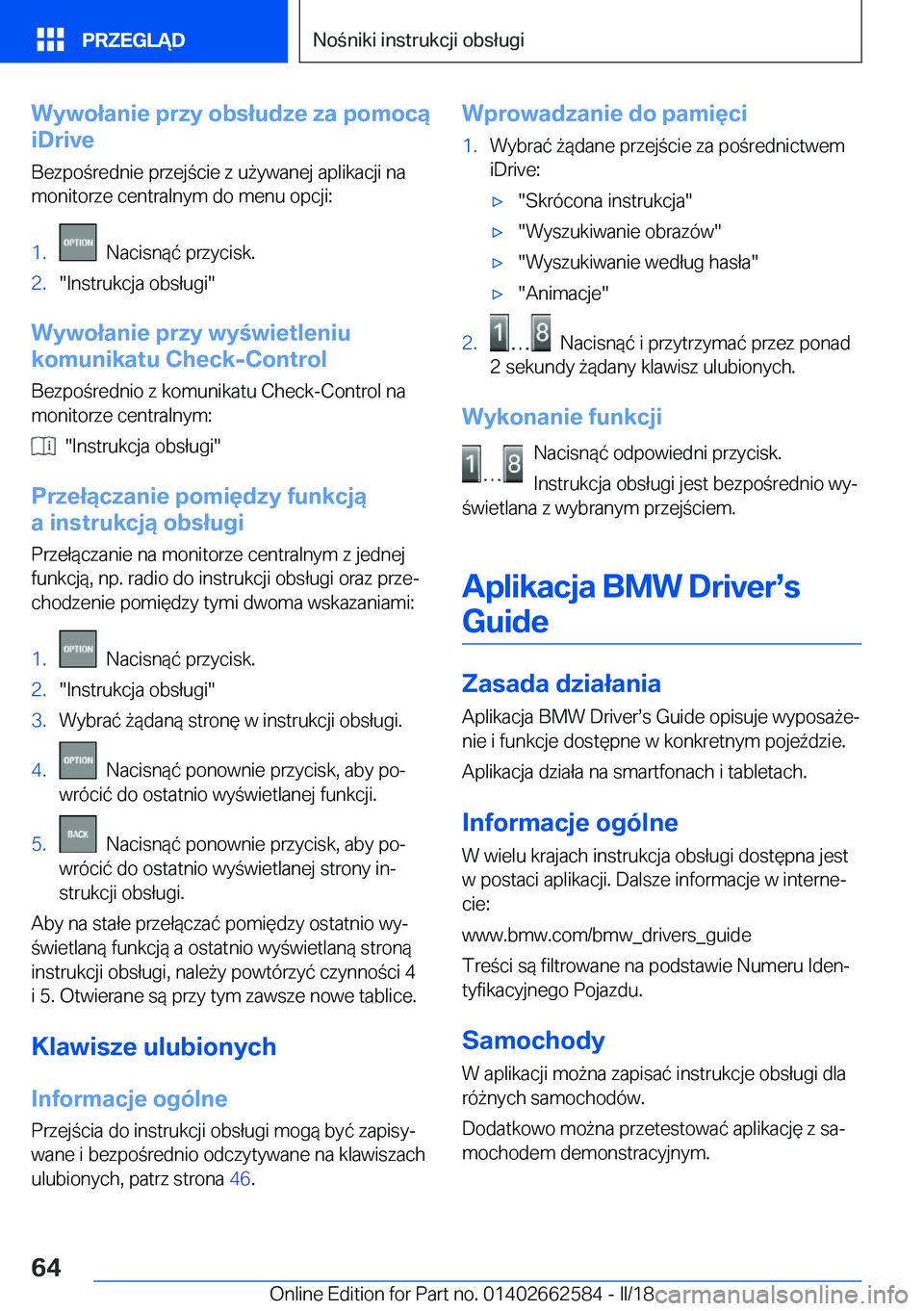 BMW M2 2018  Instrukcja obsługi (in Polish) �W�y�w�o�ł�a�n�i�e��p�r�z�y��o�b�s�ł�u�d�z�e��z�a��p�o�m�o�c�ą
�i�D�r�i�v�e
�B�e�z�p�o �r�e�d�n�i�e� �p�r�z�e�j �c�i�e� �z� �u 9�y�w�a�n�e�j� �a�p�l�i�k�a�c�j�i� �n�a�m�o�n�i�t�o�r�z�e� �c�e�
