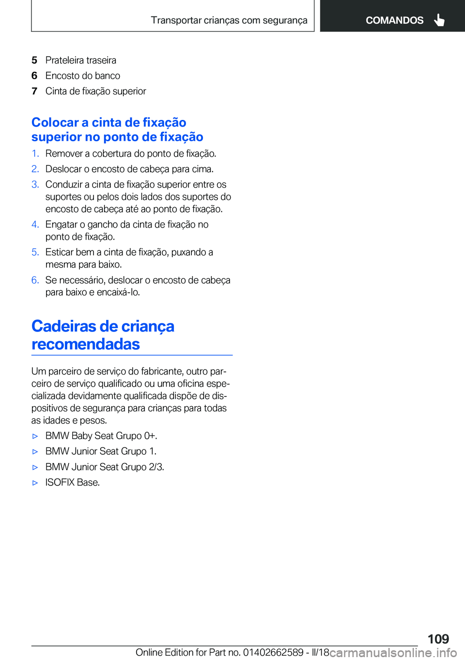 BMW M2 2018  Manual do condutor (in Portuguese) �5�P�r�a�t�e�l�e�i�r�a� �t�r�a�s�e�i�r�a�6�E�n�c�o�s�t�o� �d�o� �b�a�n�c�o�7�C�i�n�t�a� �d�e� �f�i�x�a�