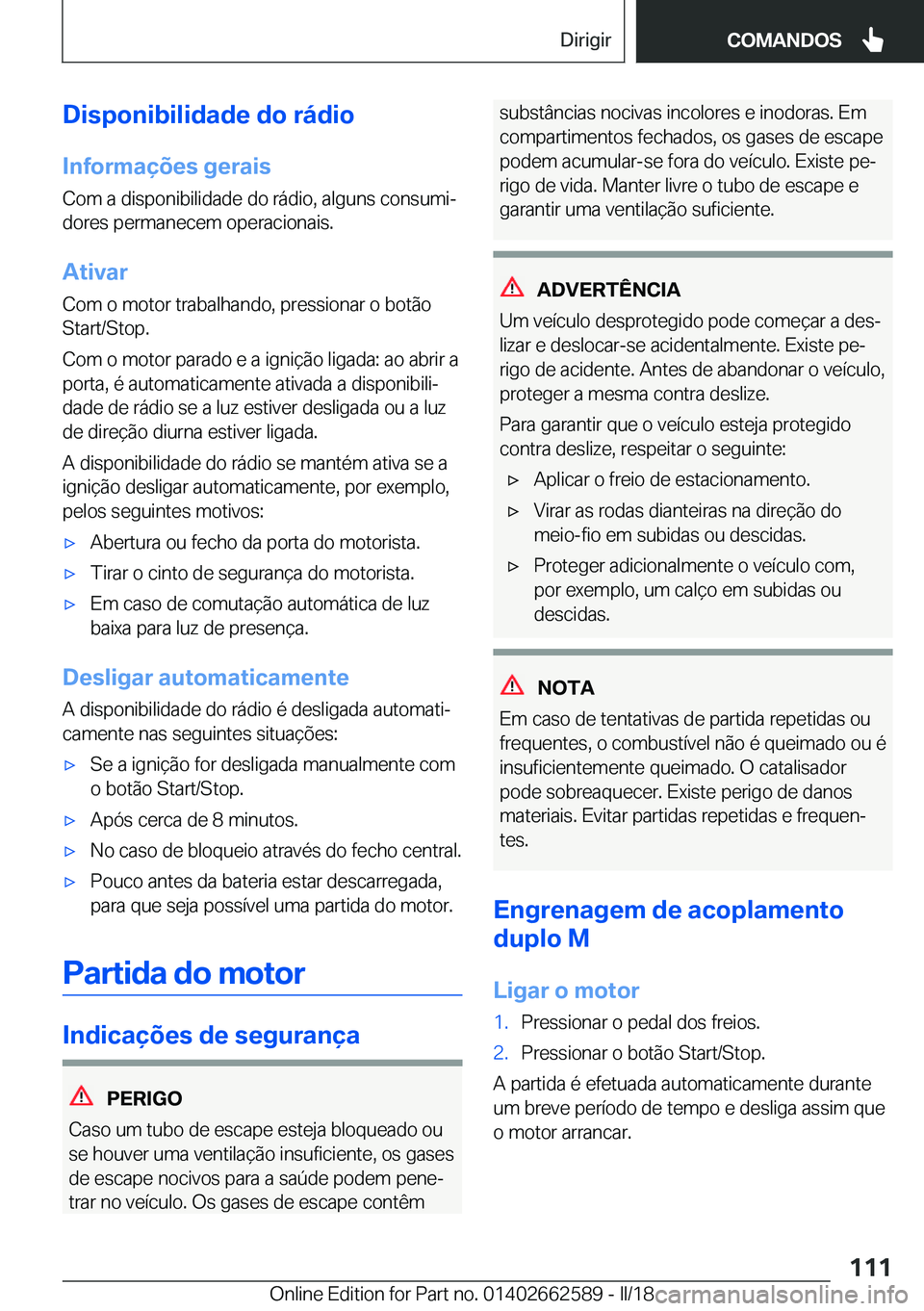 BMW M2 2018  Manual do condutor (in Portuguese) �D�i�s�p�o�n�i�b�i�l�i�d�a�d�e��d�o��r�á�d�i�o
�I�n�f�o�r�m�a�