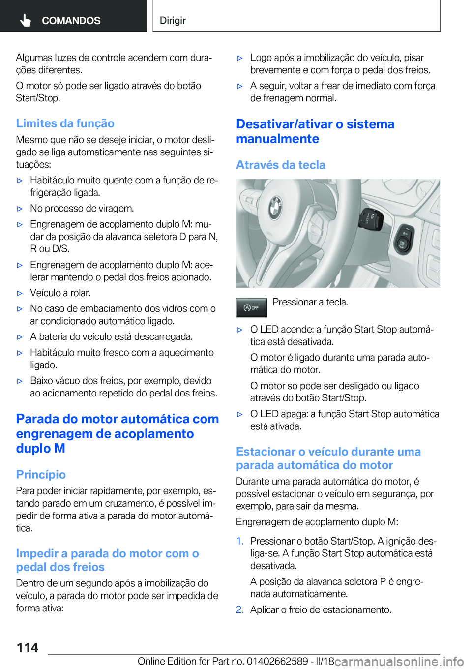 BMW M2 2018  Manual do condutor (in Portuguese) �A�l�g�u�m�a�s� �l�u�z�e�s� �d�e� �c�o�n�t�r�o�l�e� �a�c�e�n�d�e�m� �c�o�m� �d�u�r�aª�