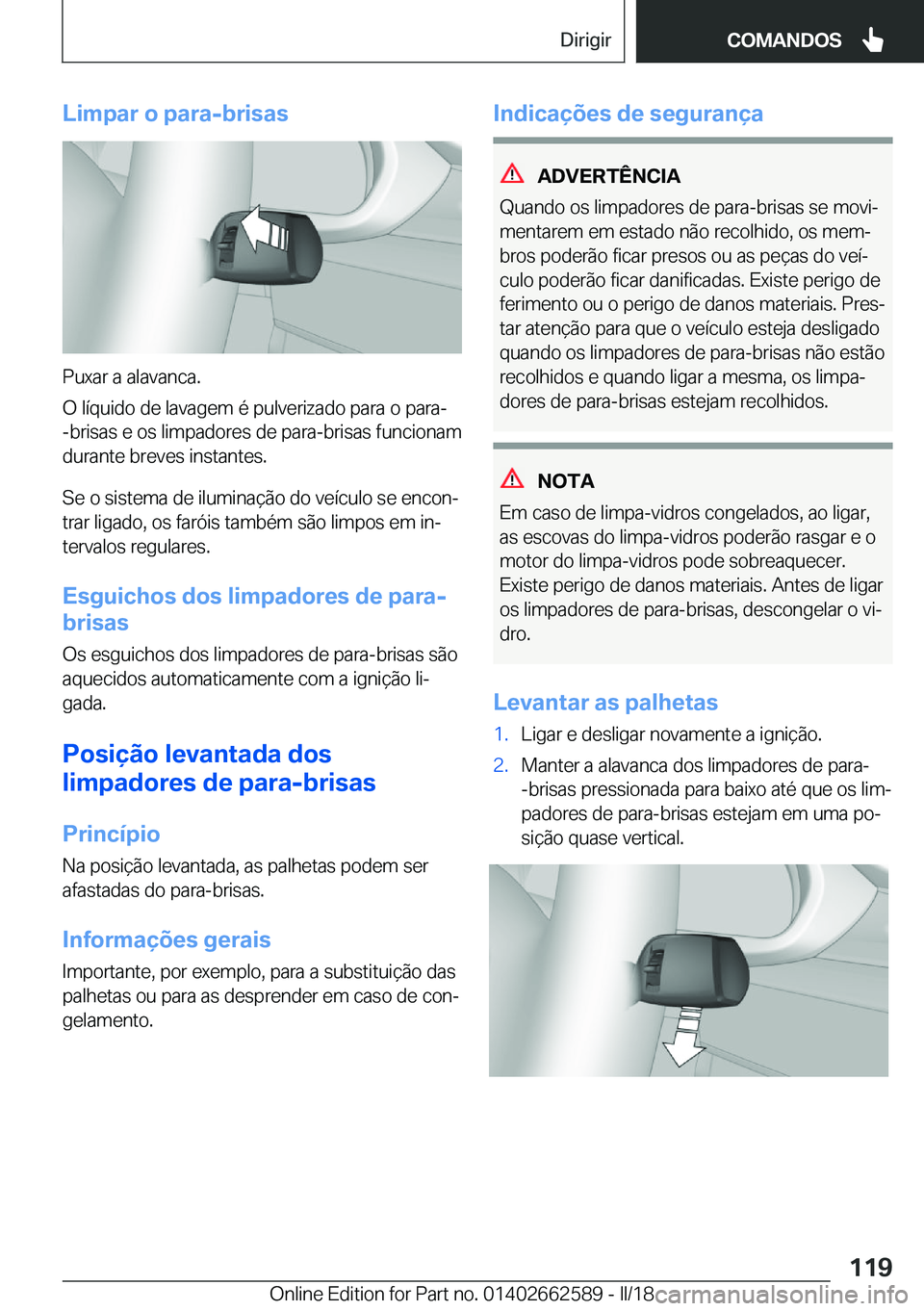 BMW M2 2018  Manual do condutor (in Portuguese) �L�i�m�p�a�r��o��p�a�r�a�-�b�r�i�s�a�s
�P�u�x�a�r� �a� �a�l�a�v�a�n�c�a�.
�O� �l�