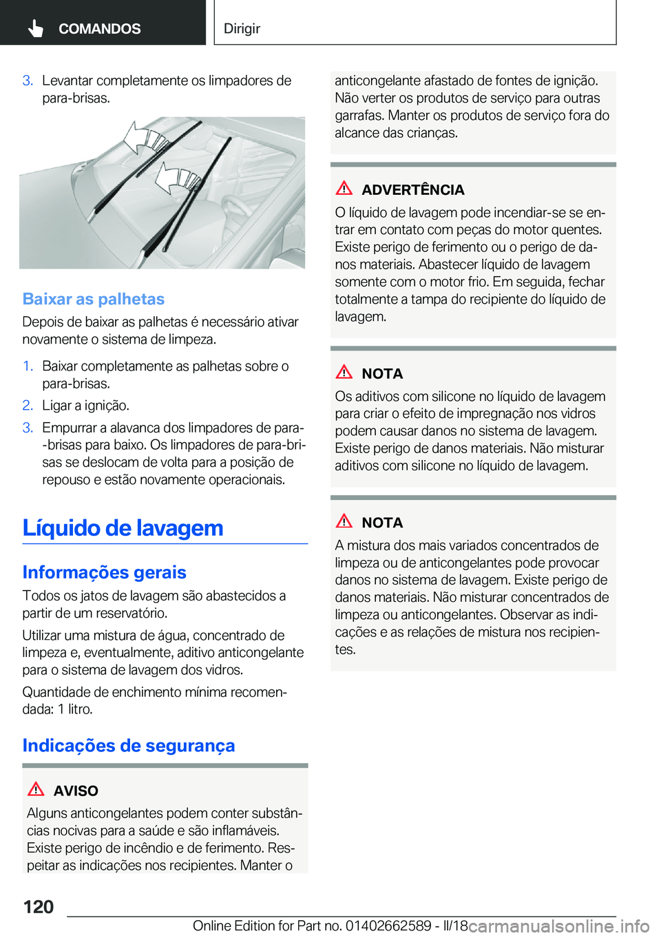 BMW M2 2018  Manual do condutor (in Portuguese) �3�.�L�e�v�a�n�t�a�r� �c�o�m�p�l�e�t�a�m�e�n�t�e� �o�s� �l�i�m�p�a�d�o�r�e�s� �d�e�p�a�r�a�-�b�r�i�s�a�s�.
�B�a�i�x�a�r��a�s��p�a�l�h�e�t�a�s
�D�e�p�o�i�s� �d�e� �b�a�i�x�a�r� �a�s� �p�a�l�h�e�t�a�s