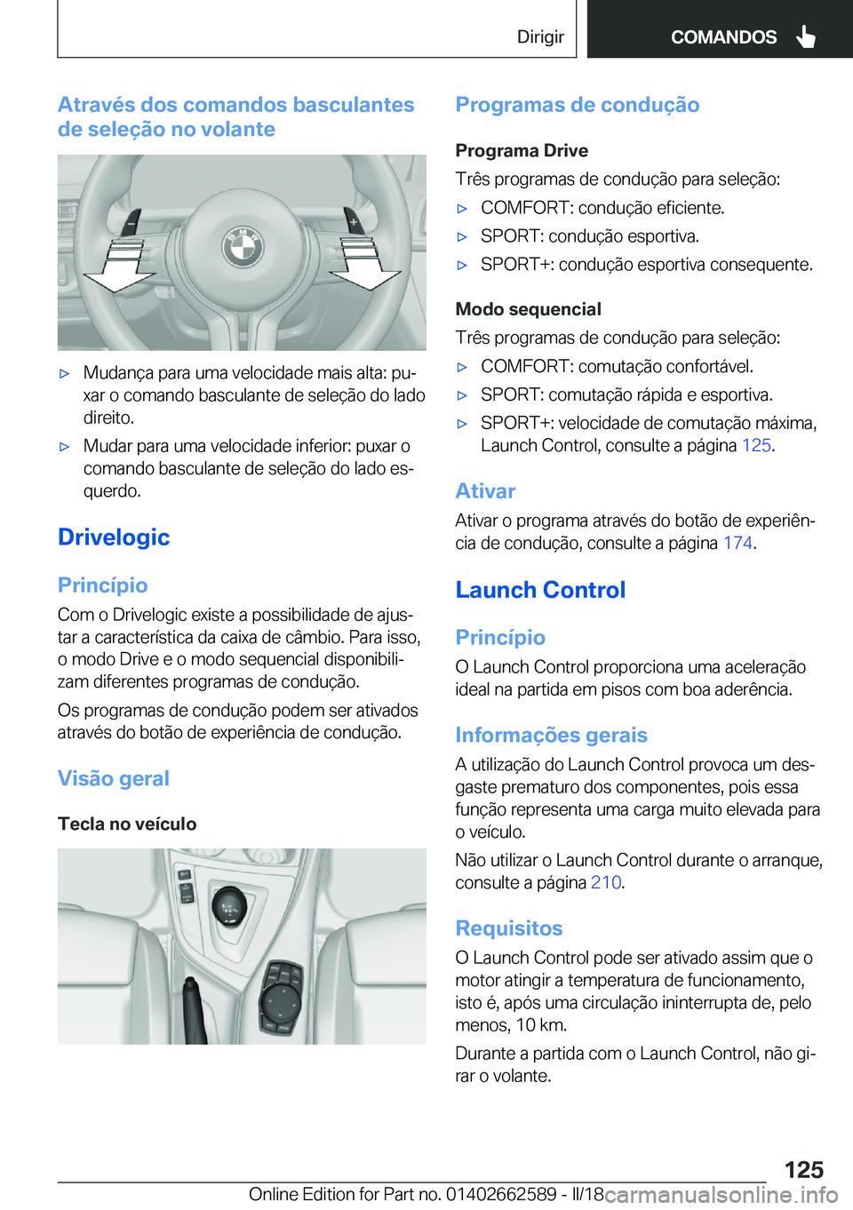 BMW M2 2018  Manual do condutor (in Portuguese) �A�t�r�a�v�é�s��d�o�s��c�o�m�a�n�d�o�s��b�a�s�c�u�l�a�n�t�e�s
�d�e��s�e�l�e�