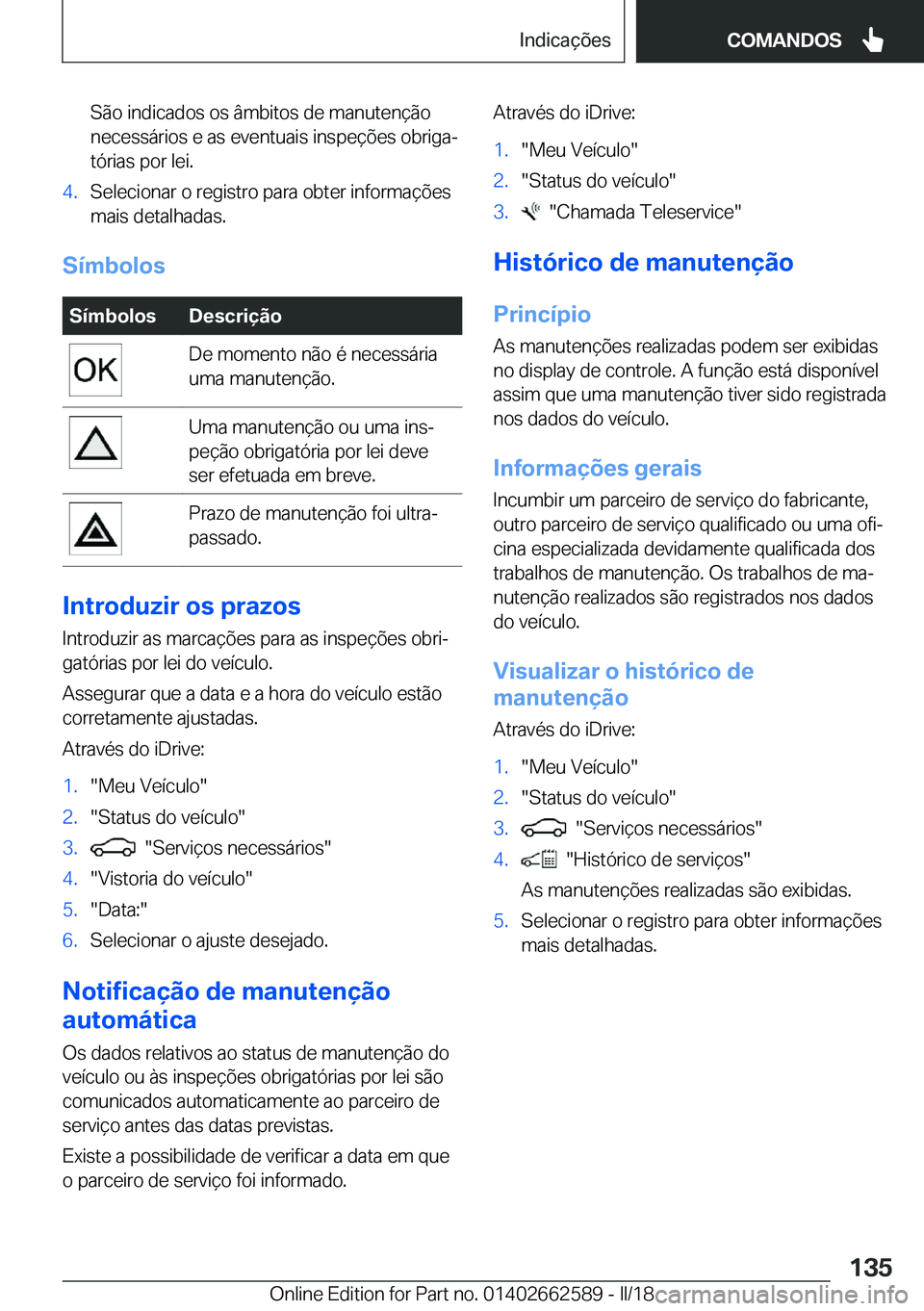 BMW M2 2018  Manual do condutor (in Portuguese) �S�ã�o� �i�n�d�i�c�a�d�o�s� �o�s� �â�m�b�i�t�o�s� �d�e� �m�a�n�u�t�e�n�