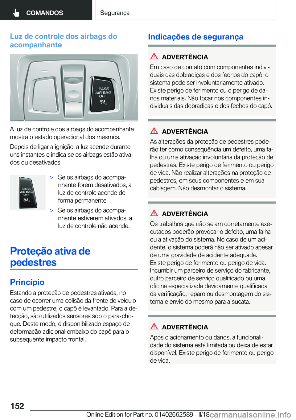 BMW M2 2018  Manual do condutor (in Portuguese) �L�u�z��d�e��c�o�n�t�r�o�l�e��d�o�s��a�i�r�b�a�g�s��d�o
�a�c�o�m�p�a�n�h�a�n�t�e
�A� �l�u�z� �d�e� �c�o�n�t�r�o�l�e� �d�o�s� �a�i�r�b�a�g�s� �d�o� �a�c�o�m�p�a�n�h�a�n�t�e �m�o�s�t�r�a� �o� �e�s�