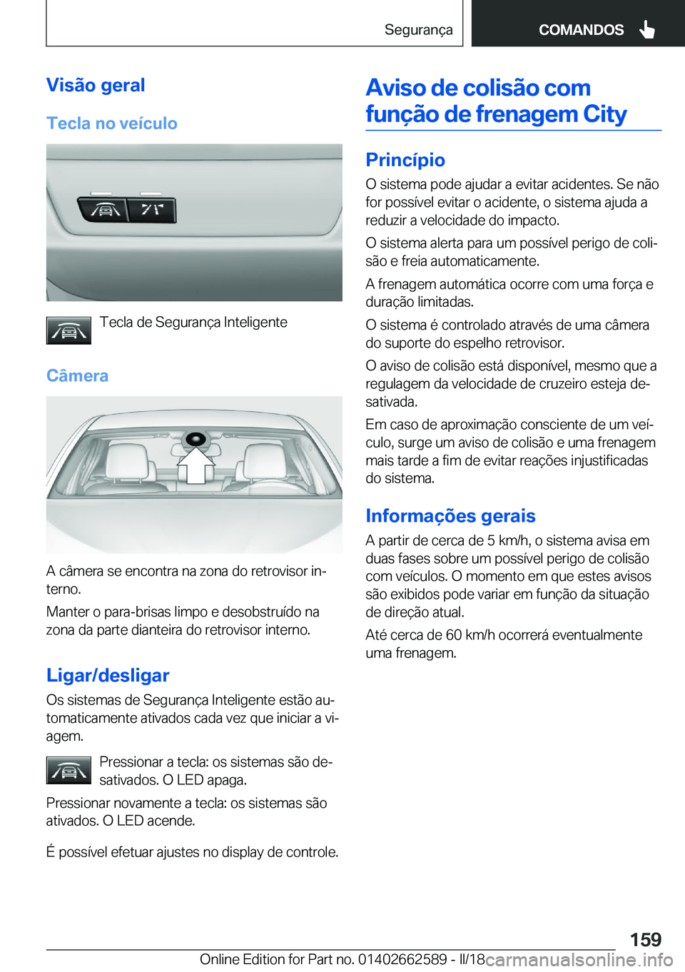 BMW M2 2018  Manual do condutor (in Portuguese) �V�i�s�ã�o��g�e�r�a�l
�T�e�c�l�a��n�o��v�e�