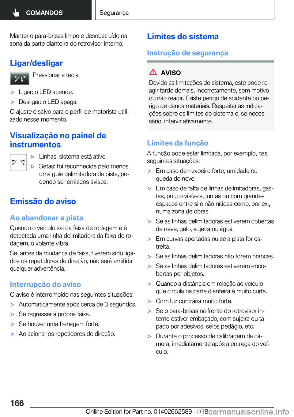 BMW M2 2018  Manual do condutor (in Portuguese) �M�a�n�t�e�r� �o� �p�a�r�a�-�b�r�i�s�a�s� �l�i�m�p�o� �e� �d�e�s�o�b�s�t�r�u�