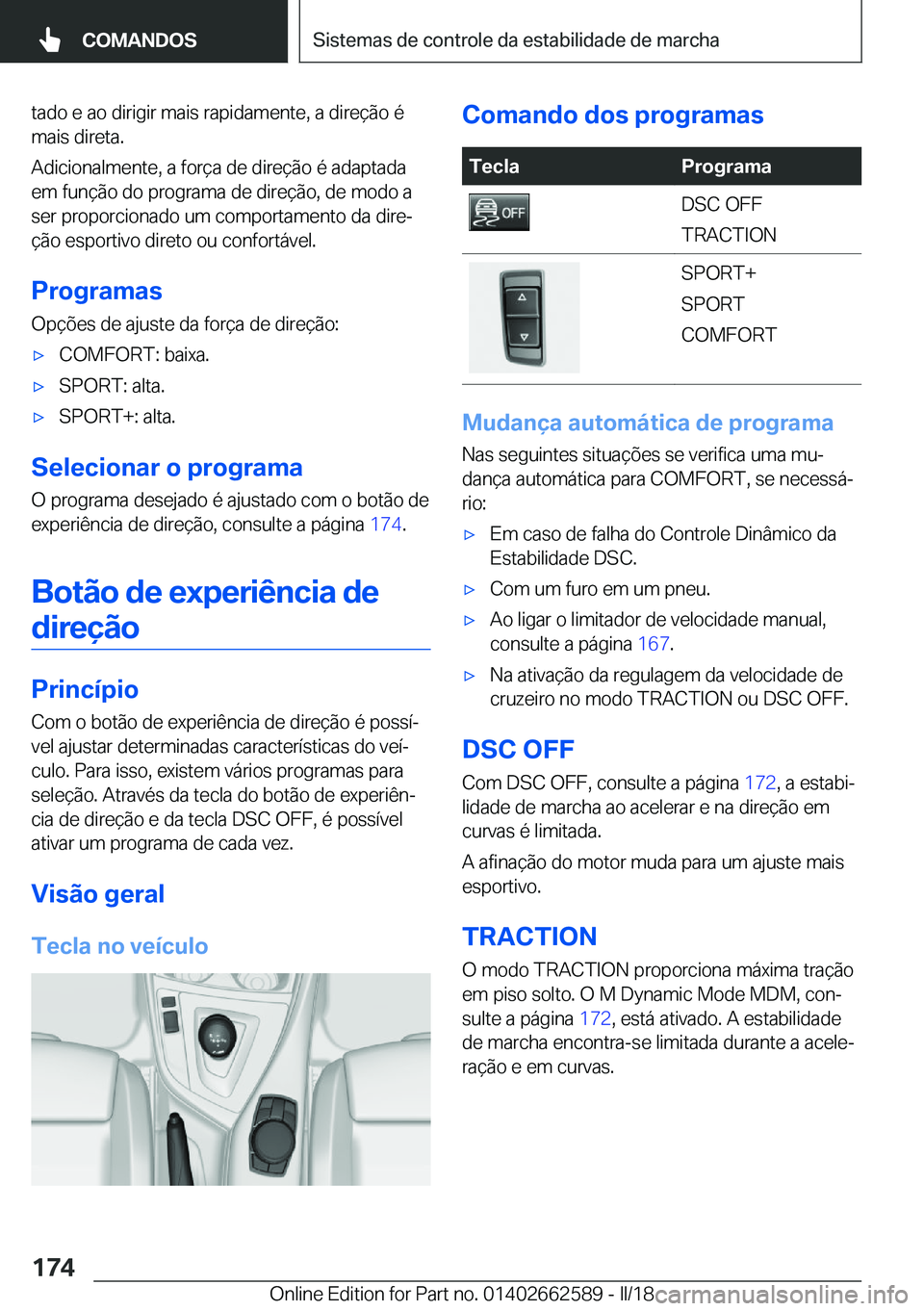 BMW M2 2018  Manual do condutor (in Portuguese) �t�a�d�o� �e� �a�o� �d�i�r�i�g�i�r� �m�a�i�s� �r�a�p�i�d�a�m�e�n�t�e�,� �a� �d�i�r�e�