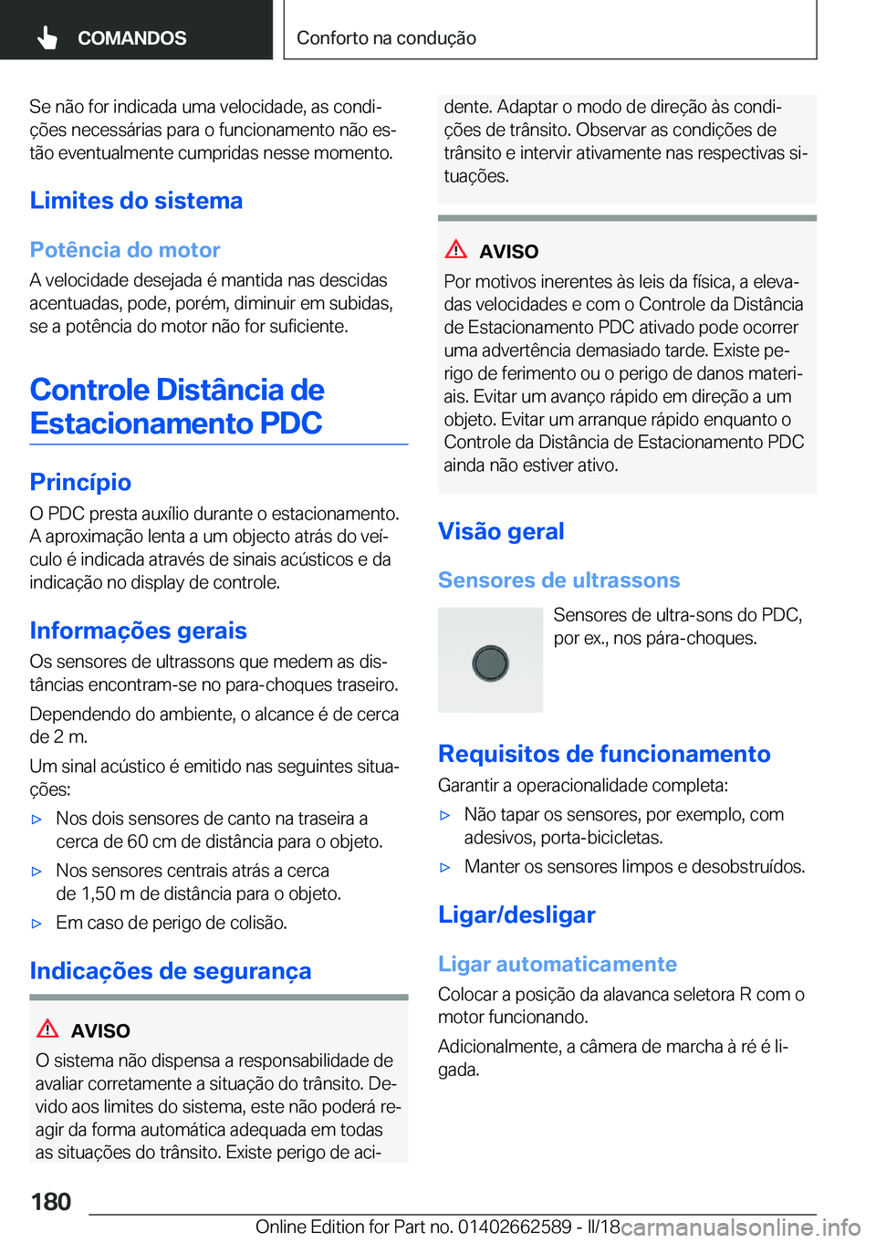 BMW M2 2018  Manual do condutor (in Portuguese) �S�e� �n�ã�o� �f�o�r� �i�n�d�i�c�a�d�a� �u�m�a� �v�e�l�o�c�i�d�a�d�e�,� �a�s� �c�o�n�d�iª
�