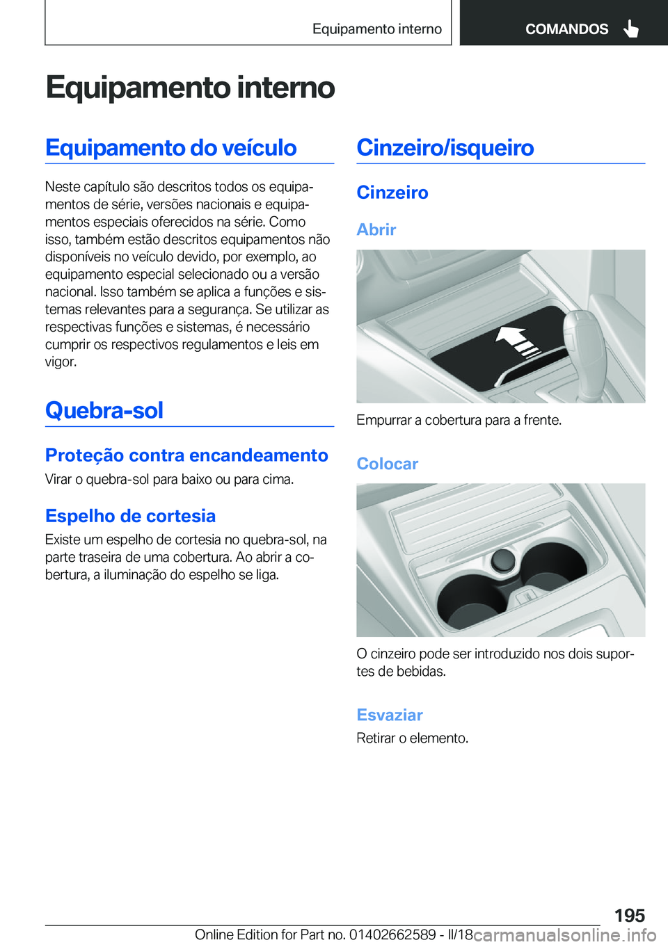 BMW M2 2018  Manual do condutor (in Portuguese) �E�q�u�i�p�a�m�e�n�t�o��i�n�t�e�r�n�o�E�q�u�i�p�a�m�e�n�t�o��d�o��v�e�