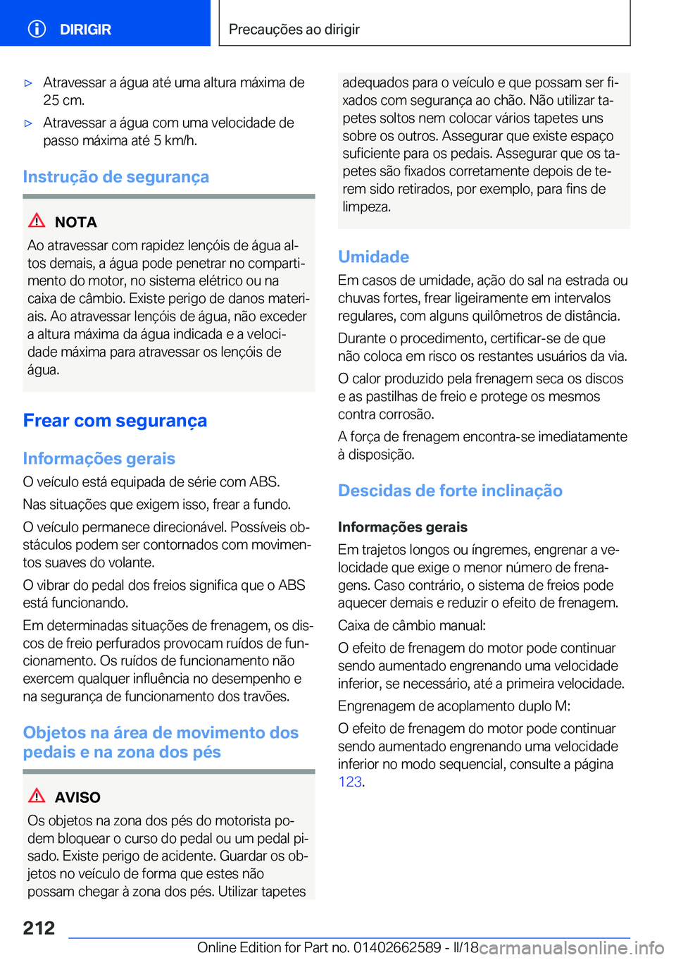 BMW M2 2018  Manual do condutor (in Portuguese) 'x�A�t�r�a�v�e�s�s�a�r� �a� �á�g�u�a� �a�t�é� �u�m�a� �a�l�t�u�r�a� �m�á�x�i�m�a� �d�e
�2�5� �c�m�.'x�A�t�r�a�v�e�s�s�a�r� �a� �á�g�u�a� �c�o�m� �u�m�a� �v�e�l�o�c�i�d�a�d�e� �d�e �p�a�s�s