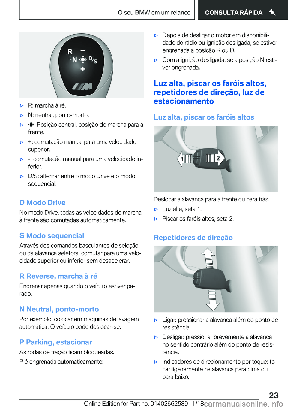 BMW M2 2018  Manual do condutor (in Portuguese) 'x�R�:� �m�a�r�c�h�a� �à� �r�é�.'x�N�:� �n�e�u�t�r�a�l�,� �p�o�n�t�o�-�m�o�r�t�o�.'x� � �P�o�s�i�