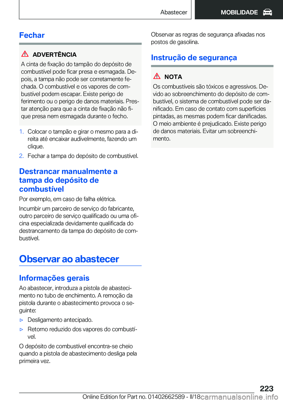 BMW M2 2018  Manual do condutor (in Portuguese) �F�e�c�h�a�r
�A�D�V�E�R�T�Ê�N�C�I�A
�A� �c�i�n�t�a� �d�e� �f�i�x�a�