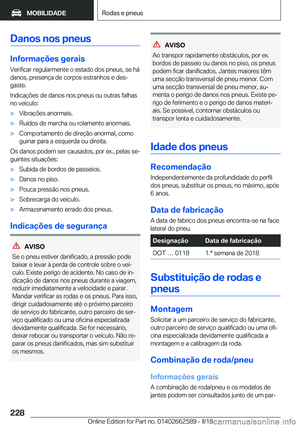 BMW M2 2018  Manual do condutor (in Portuguese) �D�a�n�o�s��n�o�s��p�n�e�u�s
�I�n�f�o�r�m�a�