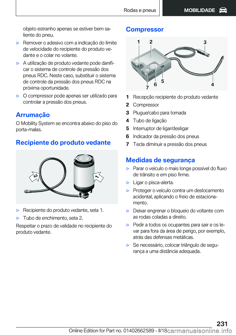 BMW M2 2018  Manual do condutor (in Portuguese) �o�b�j�e�t�o� �e�s�t�r�a�n�h�o� �a�p�e�n�a�s� �s�e� �e�s�t�i�v�e�r� �b�e�m� �s�aª
�l�i�e�n�t�e� �d�o� �p�n�e�u�.'x�R�e�m�o�v�e�r� �o� �a�d�e�s�i�v�o� �c�o�m� �a� �i�n�d�i�c�a�