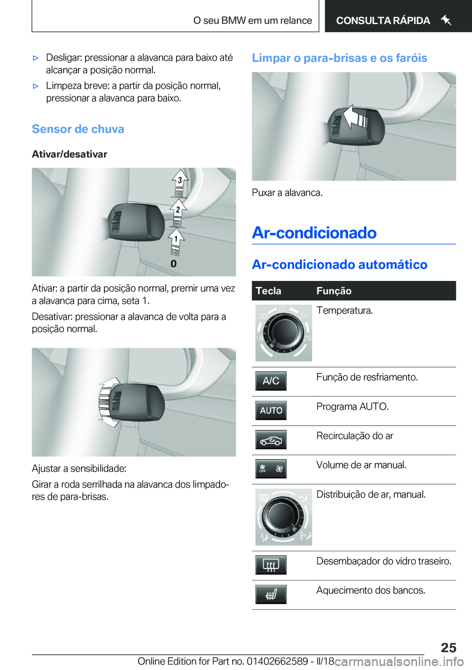 BMW M2 2018  Manual do condutor (in Portuguese) 'x�D�e�s�l�i�g�a�r�:� �p�r�e�s�s�i�o�n�a�r� �a� �a�l�a�v�a�n�c�a� �p�a�r�a� �b�a�i�x�o� �a�t�é
�a�l�c�a�n�