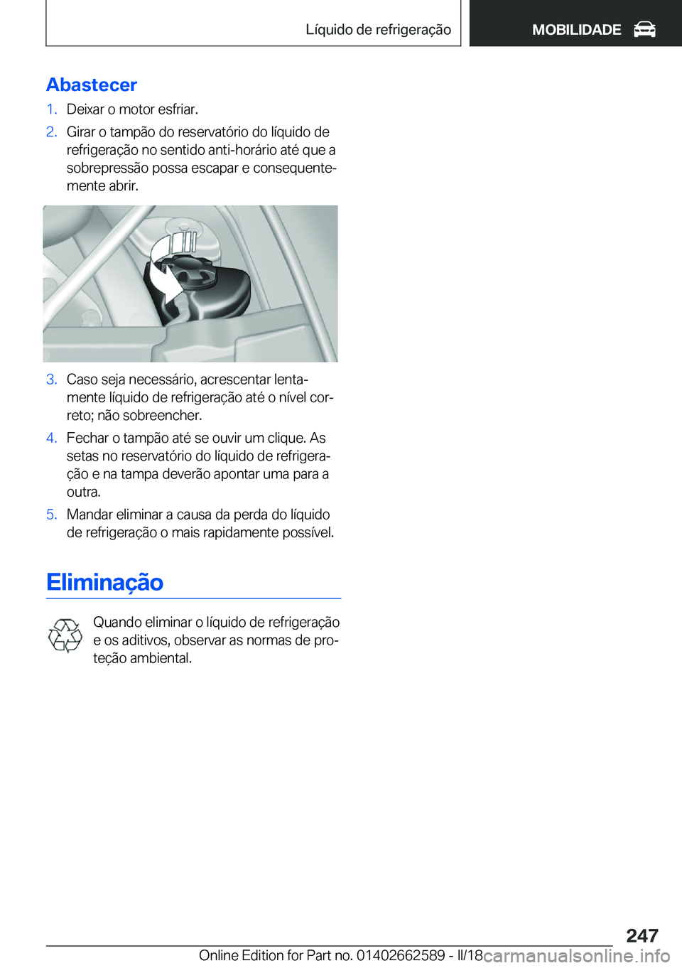 BMW M2 2018  Manual do condutor (in Portuguese) �A�b�a�s�t�e�c�e�r�1�.�D�e�i�x�a�r� �o� �m�o�t�o�r� �e�s�f�r�i�a�r�.�2�.�G�i�r�a�r� �o� �t�a�m�p�ã�o� �d�o� �r�e�s�e�r�v�a�t�ó�r�i�o� �d�o� �l�