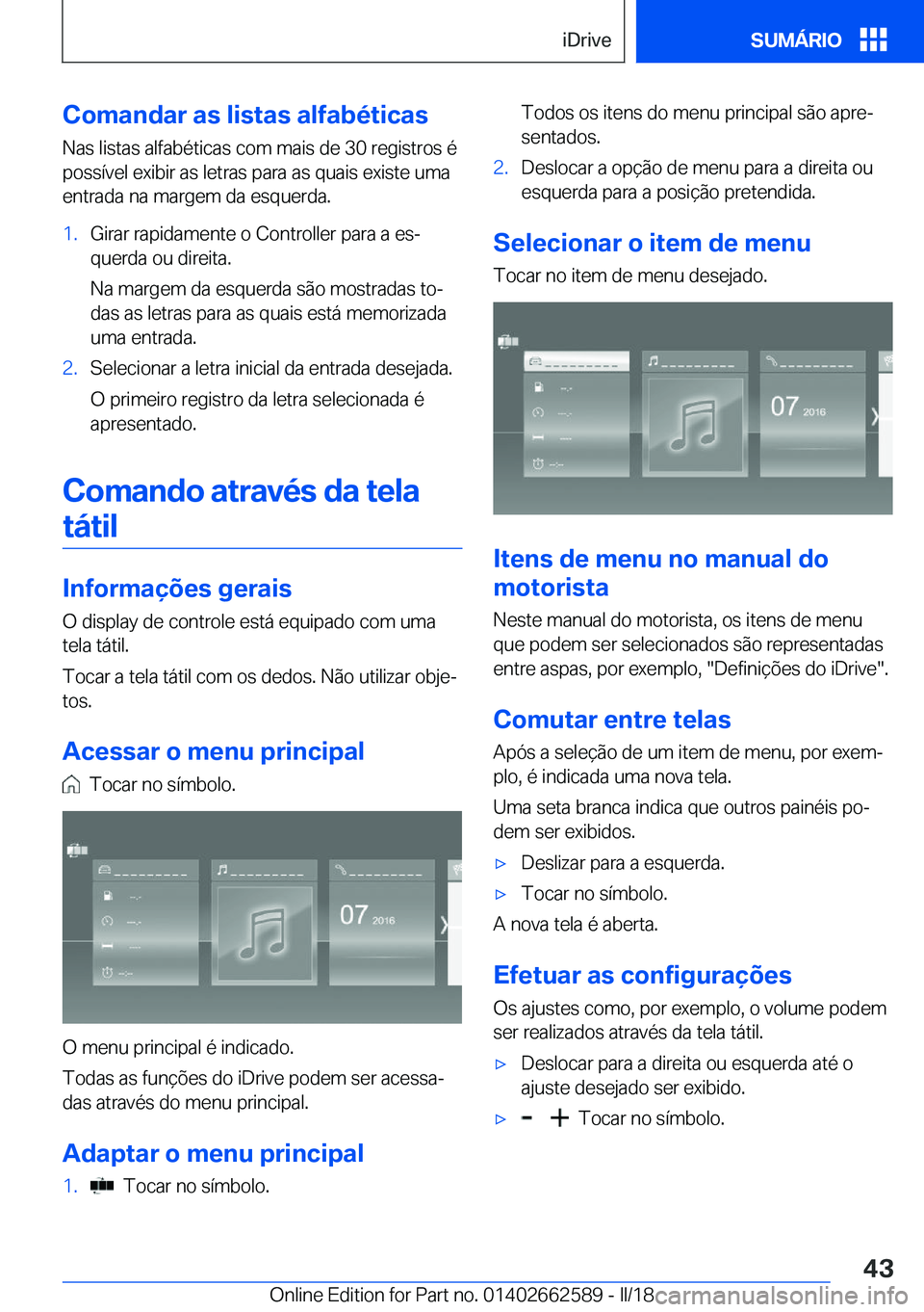 BMW M2 2018  Manual do condutor (in Portuguese) �C�o�m�a�n�d�a�r��a�s��l�i�s�t�a�s��a�l�f�a�b�é�t�i�c�a�s�N�a�s� �l�i�s�t�a�s� �a�l�f�a�b�é�t�i�c�a�s� �c�o�m� �m�a�i�s� �d�e� �3�0� �r�e�g�i�s�t�r�o�s� �é�p�o�s�s�