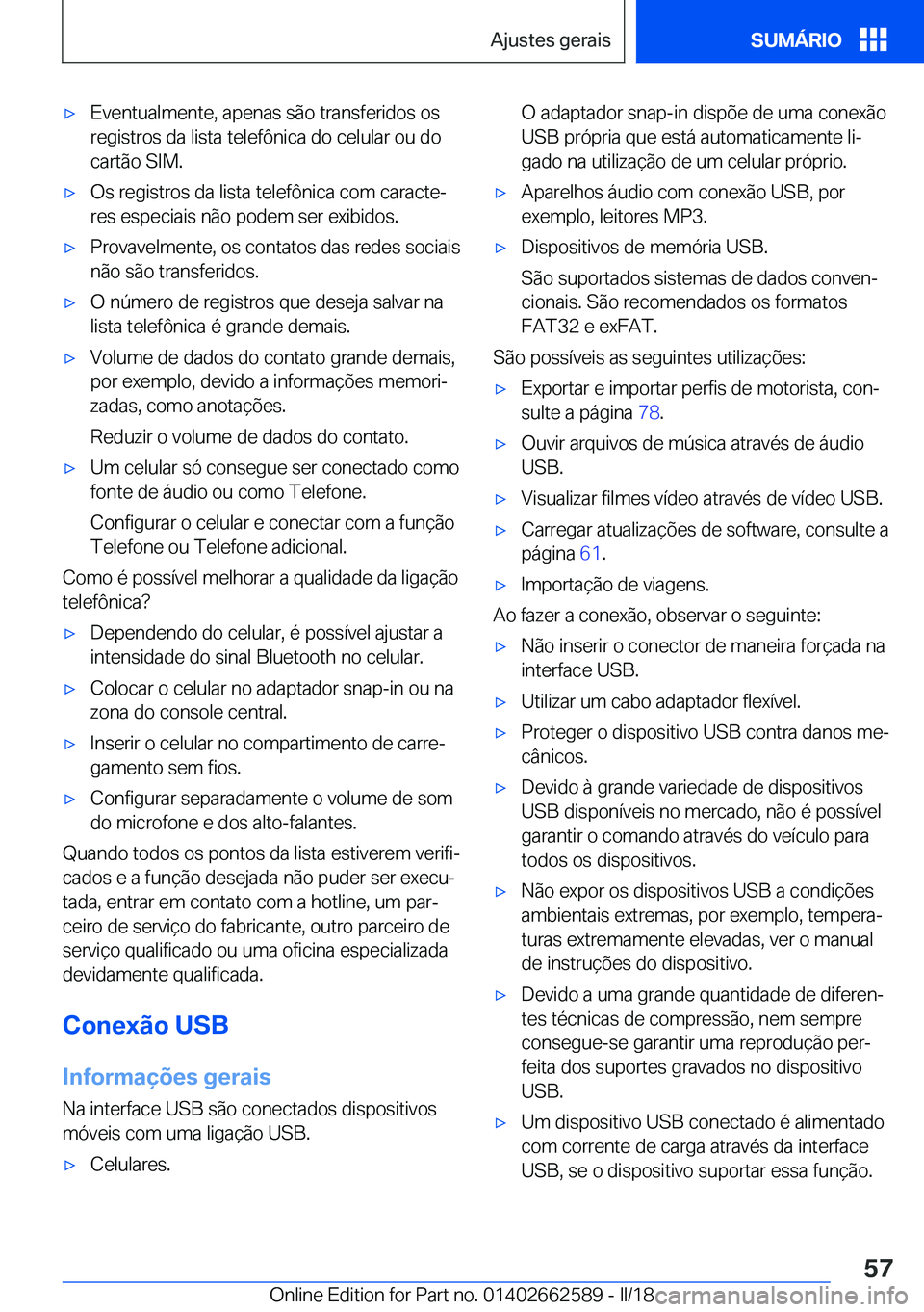 BMW M2 2018  Manual do condutor (in Portuguese) 'x�E�v�e�n�t�u�a�l�m�e�n�t�e�,� �a�p�e�n�a�s� �s�ã�o� �t�r�a�n�s�f�e�r�i�d�o�s� �o�s�r�e�g�i�s�t�r�o�s� �d�a� �l�i�s�t�a� �t�e�l�e�f�ô�n�i�c�a� �d�o� �c�e�l�u�l�a�r� �o�u� �d�o
�c�a�r�t�ã�o� �S