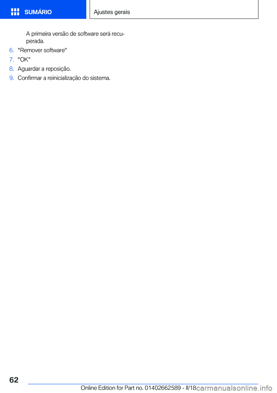 BMW M2 2018  Manual do condutor (in Portuguese) �A� �p�r�i�m�e�i�r�a� �v�e�r�s�ã�o� �d�e� �s�o�f�t�w�a�r�e� �s�e�r�á� �r�e�c�uª�p�e�r�a�d�a�.�6�.�"�R�e�m�o�v�e�r� �s�o�f�t�w�a�r�e�"�7�.�"�O�K�"�8�.�A�g�u�a�r�d�a�r� �a� �r�e�p�o�