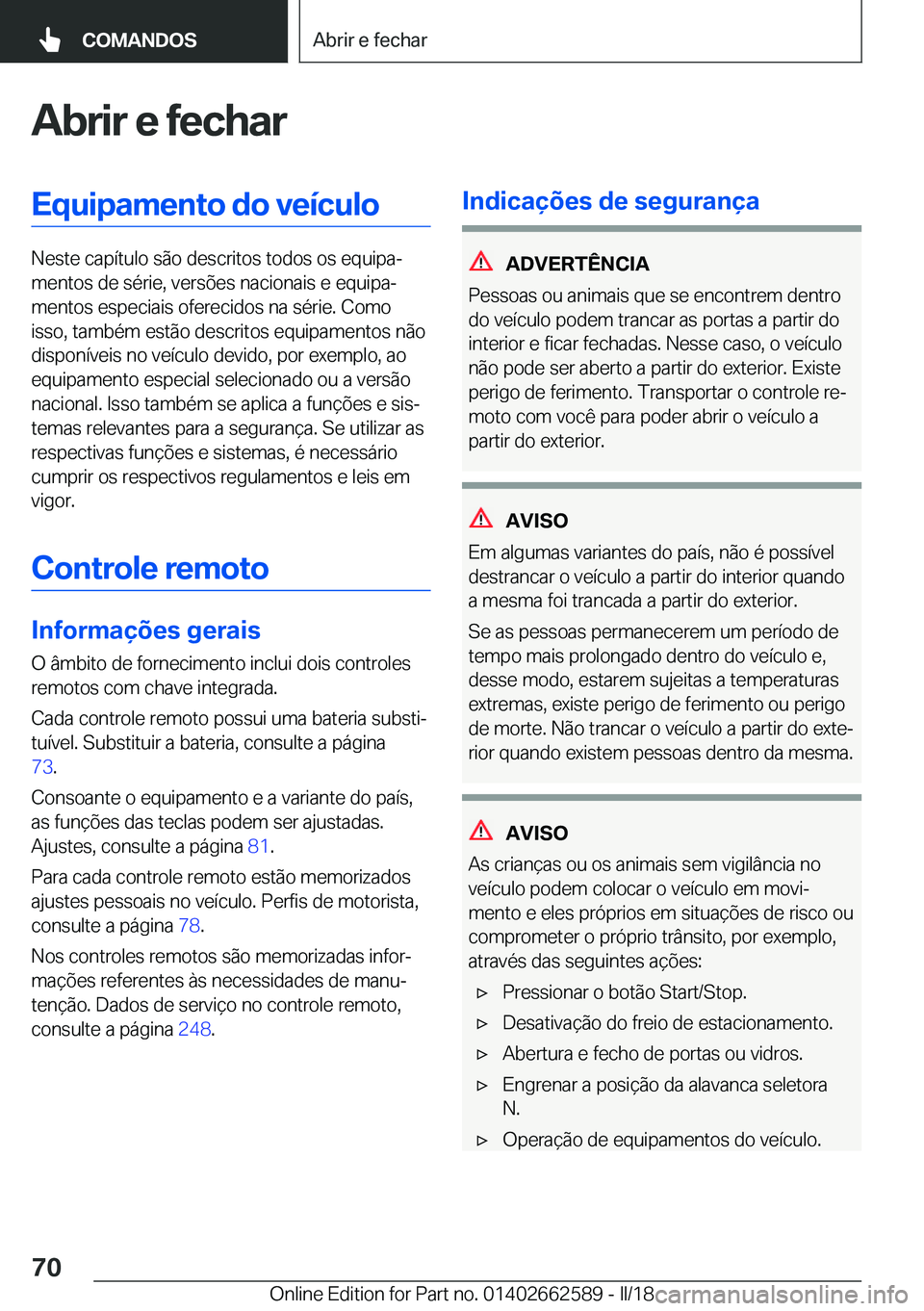 BMW M2 2018  Manual do condutor (in Portuguese) �A�b�r�i�r��e��f�e�c�h�a�r�E�q�u�i�p�a�m�e�n�t�o��d�o��v�e�